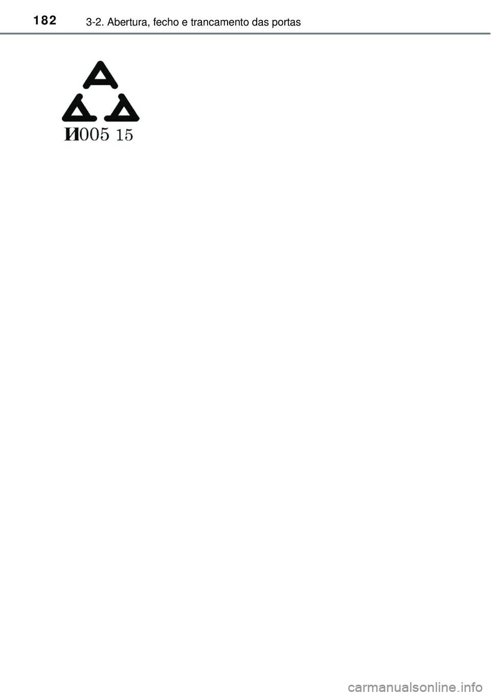TOYOTA RAV4 2017  Manual de utilização (in Portuguese) 1823-2. Abertura, fecho e trancamento das portas 