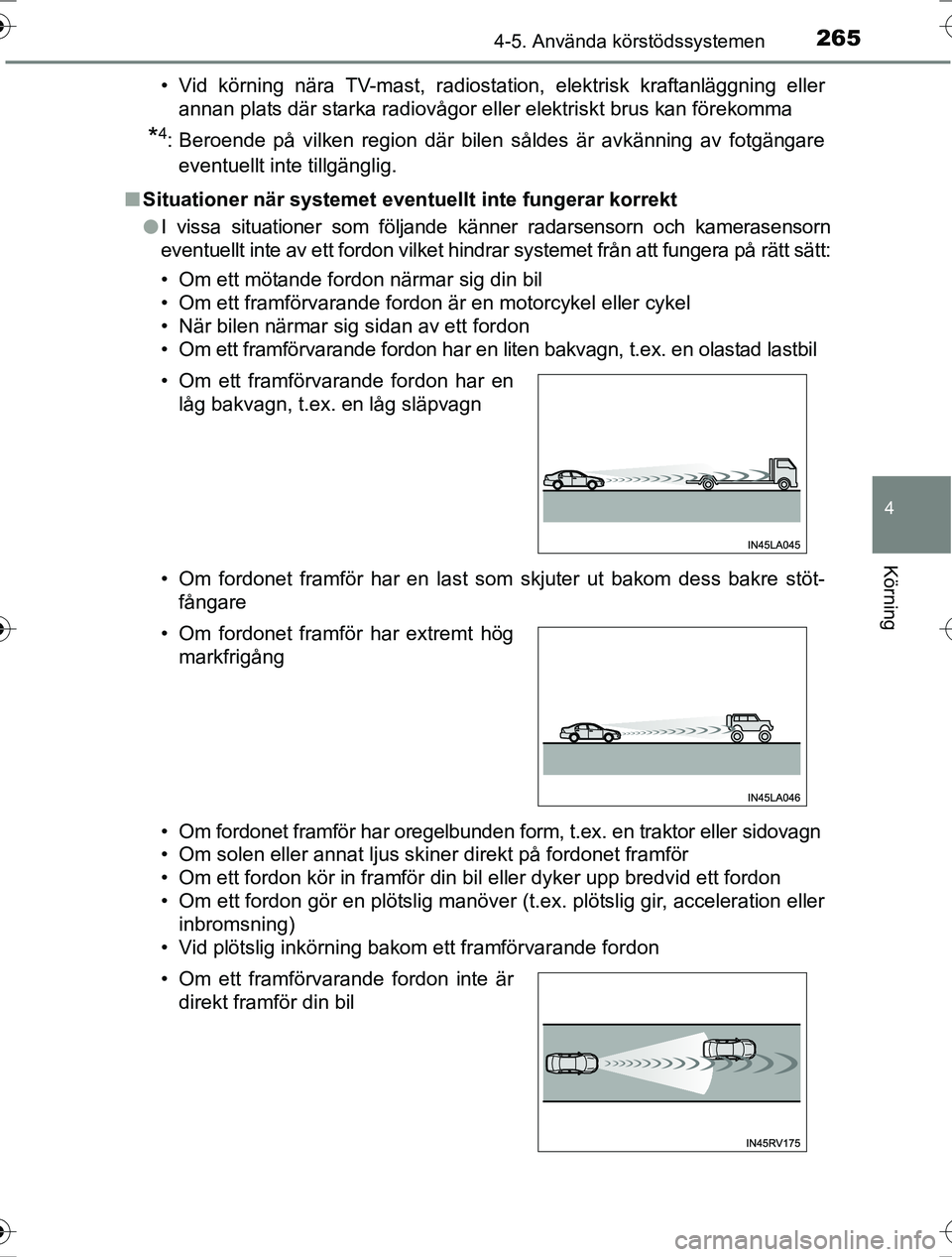 TOYOTA RAV4 2017 Bruksanvisningar (in Swedish) 2654-5. Använda körstödssystemen
4
Körning
OM42753SE• Vid körning nära TV-mast, radiosta
tion, elektrisk kraftanläggning eller
annan plats där starka radiovågor eller elektriskt brus kan f TOYOTA RAV4 2017 Bruksanvisningar (in Swedish) 2654-5. Använda körstödssystemen
4
Körning
OM42753SE• Vid körning nära TV-mast, radiosta
tion, elektrisk kraftanläggning eller
annan plats där starka radiovågor eller elektriskt brus kan f