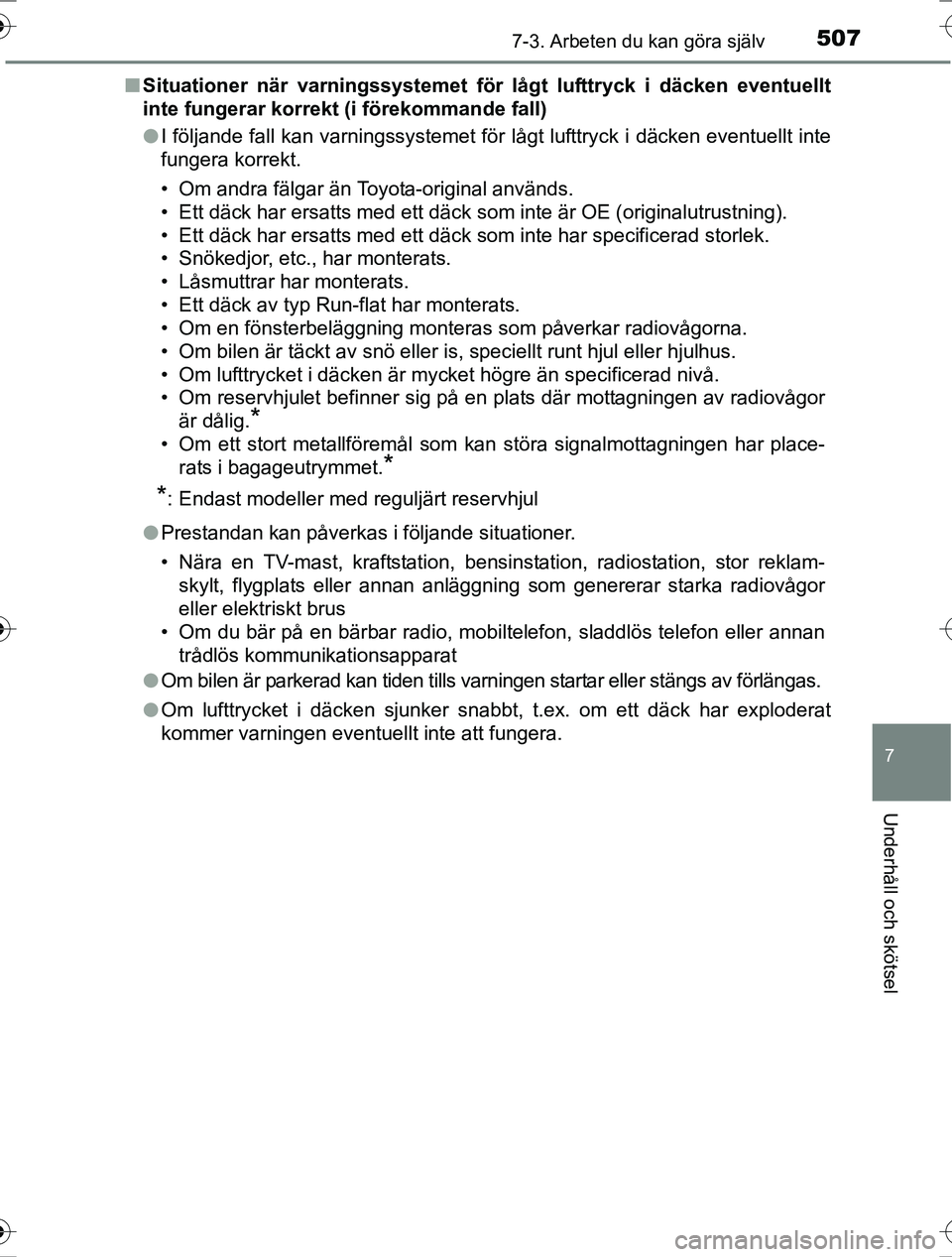TOYOTA RAV4 2017 Bruksanvisningar (in Swedish) 5077-3. Arbeten du kan göra själv
OM42753SE
7
Underhåll och skötsel
nSituationer när varningssystemet för lågt lufttryck i däcken eventuellt
inte fungerar korrekt (i förekommande fall)
lI fö TOYOTA RAV4 2017 Bruksanvisningar (in Swedish) 5077-3. Arbeten du kan göra själv
OM42753SE
7
Underhåll och skötsel
nSituationer när varningssystemet för lågt lufttryck i däcken eventuellt
inte fungerar korrekt (i förekommande fall)
lI fö