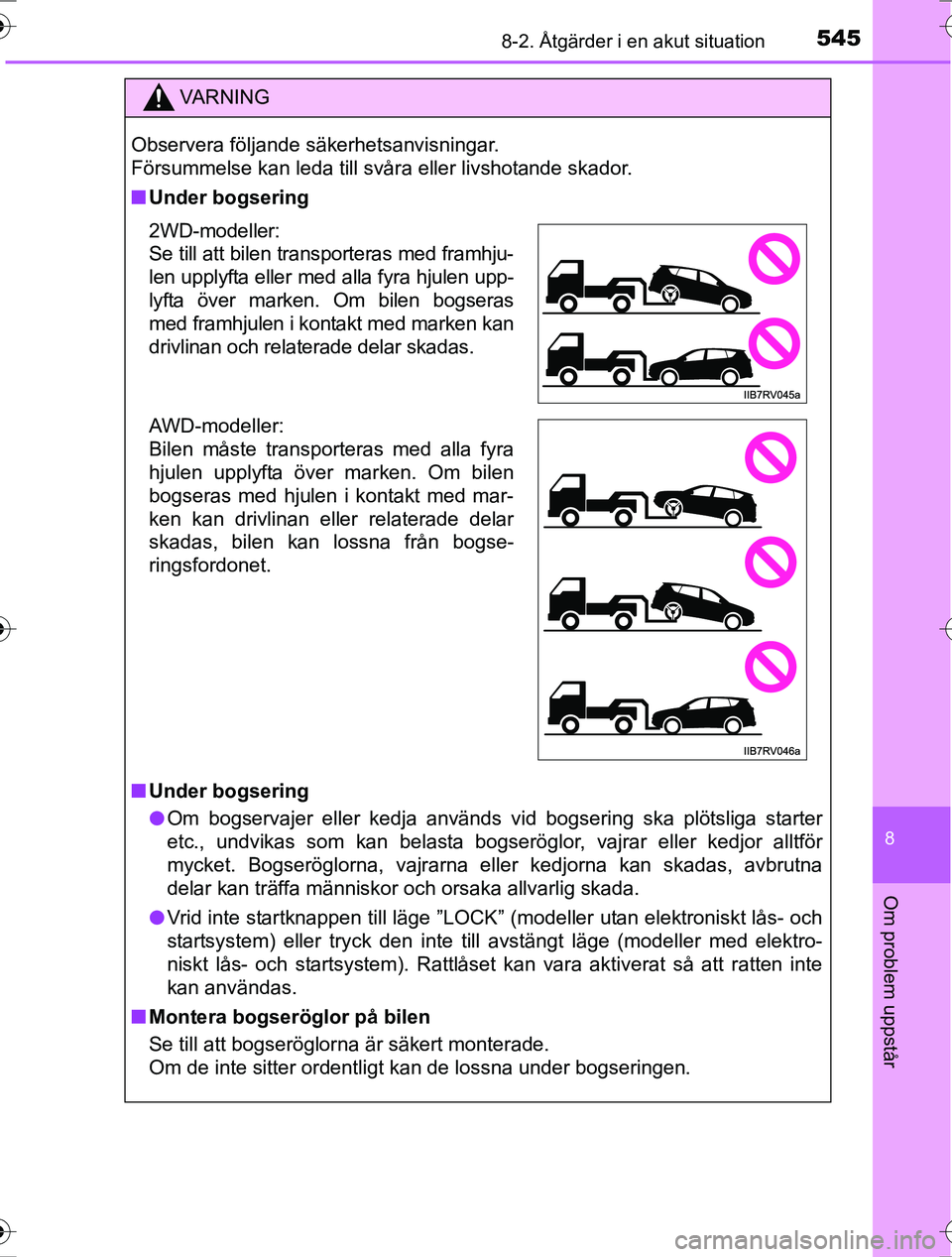 TOYOTA RAV4 2017 Bruksanvisningar (in Swedish) 5458-2. Åtgärder i en akut situation
8
Om problem uppstår
OM42753SE
VA R N I N G
Observera följande säkerhetsanvisningar.
Försummelse kan leda till svåra eller livshotande skador.
nUnder bogse TOYOTA RAV4 2017 Bruksanvisningar (in Swedish) 5458-2. Åtgärder i en akut situation
8
Om problem uppstår
OM42753SE
VA R N I N G
Observera följande säkerhetsanvisningar.
Försummelse kan leda till svåra eller livshotande skador.
nUnder bogse