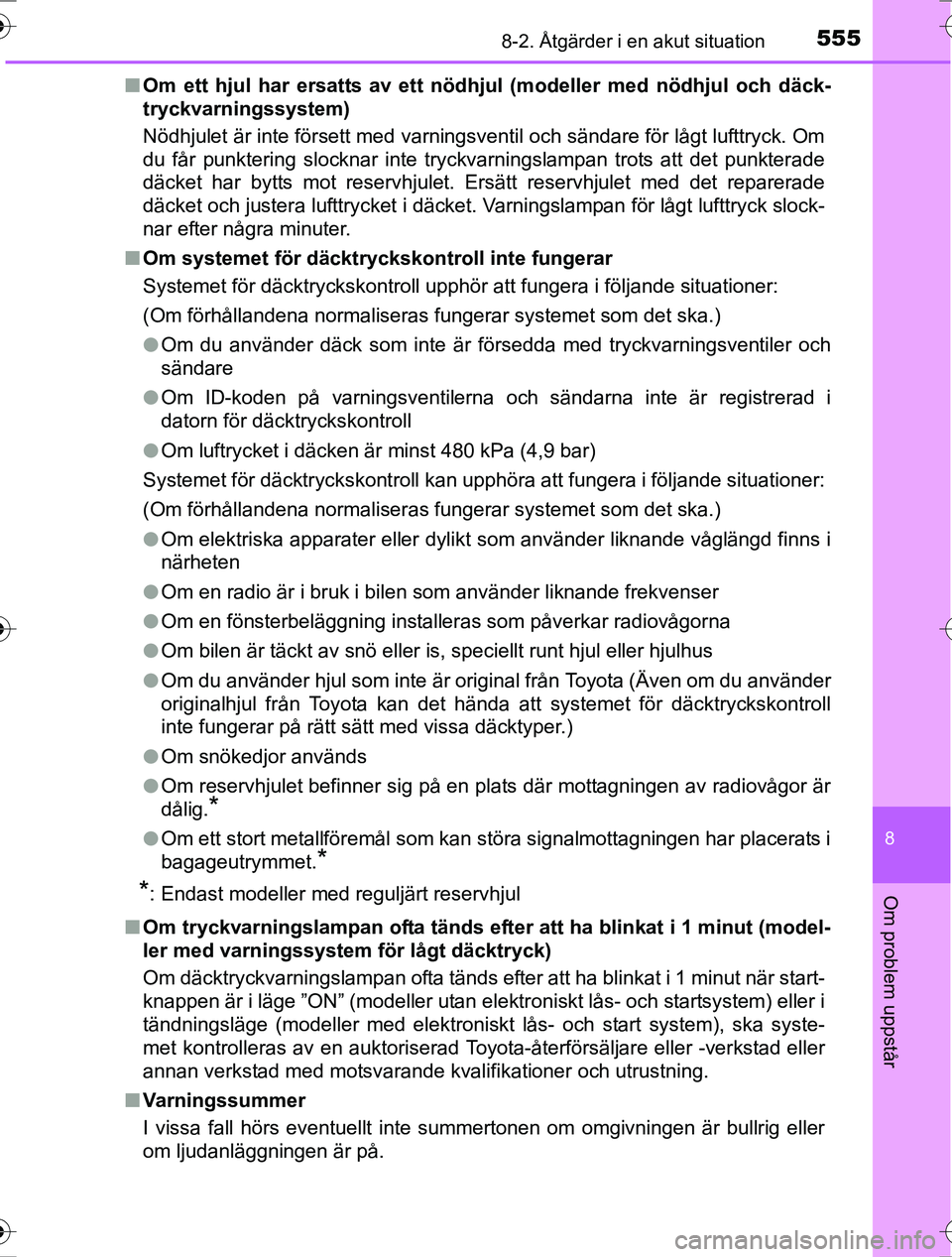 TOYOTA RAV4 2017 Bruksanvisningar (in Swedish) 5558-2. Åtgärder i en akut situation
8
Om problem uppstår
OM42753SEn
Om ett hjul har ersatts av ett nöd hjul (modeller med nödhjul och däck-
tryckvarningssystem)
Nödhjulet är inte försett med TOYOTA RAV4 2017 Bruksanvisningar (in Swedish) 5558-2. Åtgärder i en akut situation
8
Om problem uppstår
OM42753SEn
Om ett hjul har ersatts av ett nöd hjul (modeller med nödhjul och däck-
tryckvarningssystem)
Nödhjulet är inte försett med