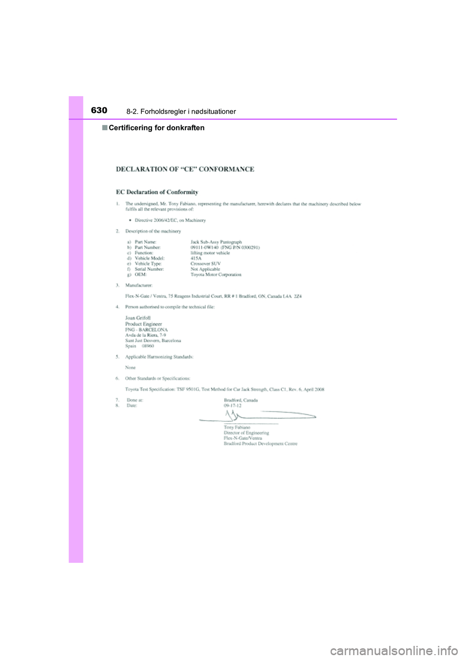 TOYOTA RAV4 2016 Brugsanvisning (in Danish) 6308-2. Forholdsregler i nødsituationer
OM42A45DK■
Certificering for donkraften
OM42A45DK.book Page 630 Thursd ay, December 10, 2015 7:36 PM TOYOTA RAV4 2016 Brugsanvisning (in Danish) 6308-2. Forholdsregler i nødsituationer
OM42A45DK■
Certificering for donkraften
OM42A45DK.book Page 630 Thursd ay, December 10, 2015 7:36 PM