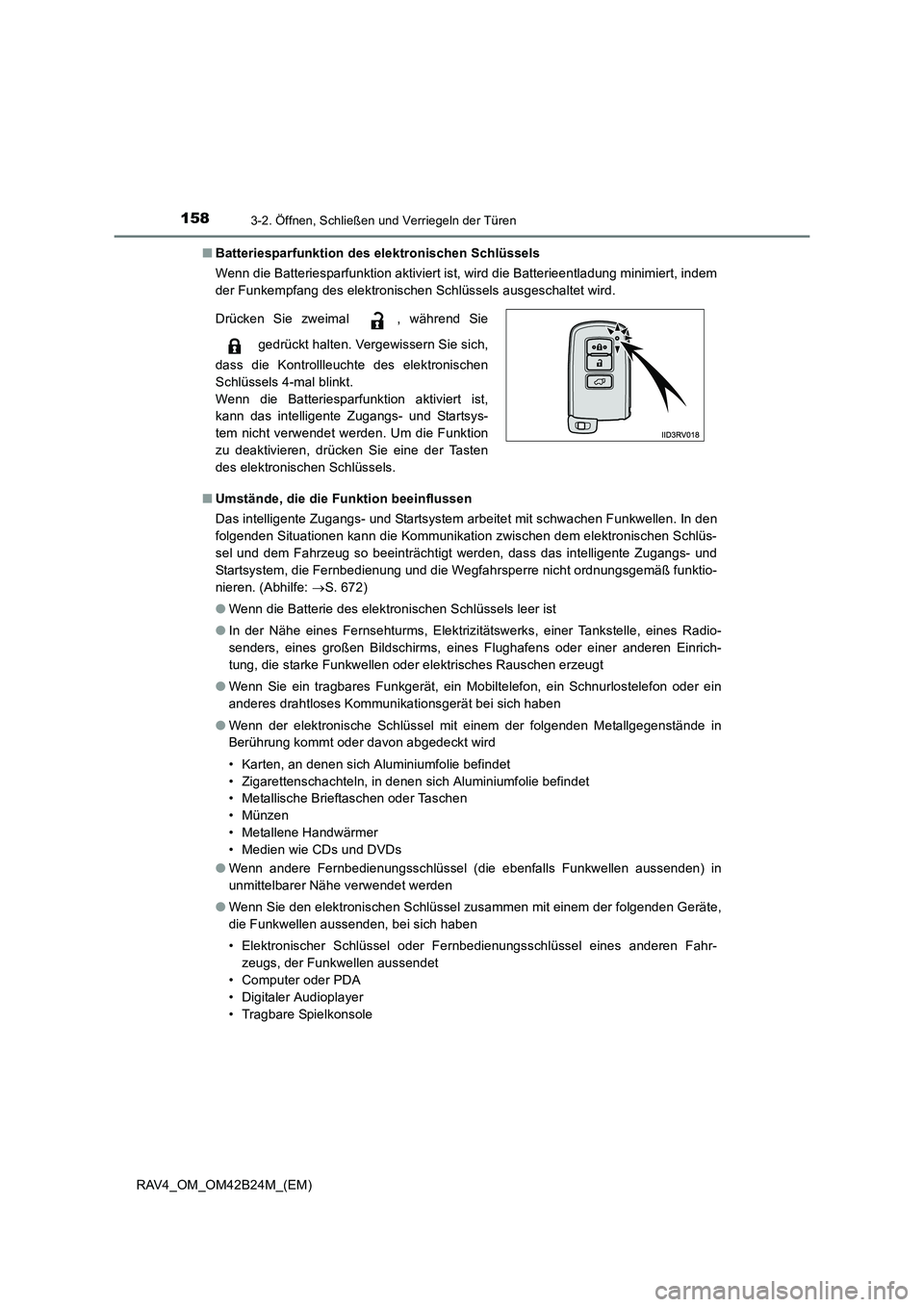 TOYOTA RAV4 2016  Betriebsanleitungen (in German) 1583-2. Öffnen, Schließen und Verriegeln der Türen
RAV4_OM_OM42B24M_(EM)■
Batteriesparfunktion des elektronischen Schlüssels
Wenn die Batteriesparfunktion aktiviert ist, wird die Batterieentladu