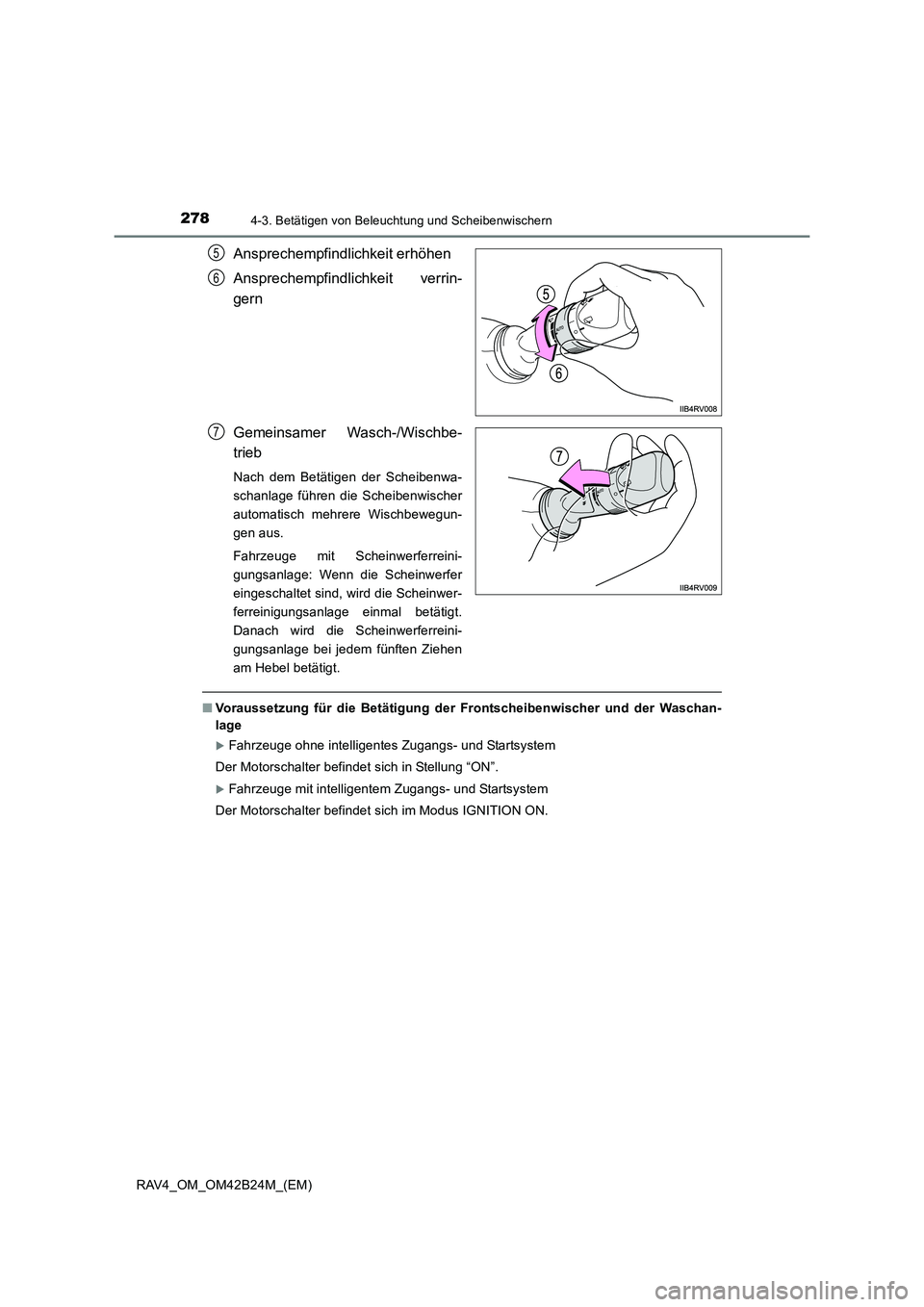 TOYOTA RAV4 2016  Betriebsanleitungen (in German) 2784-3. Betätigen von Beleuchtung und Scheibenwischern
RAV4_OM_OM42B24M_(EM)
Ansprechempfindlichkeit erhöhen
Ansprechempfindlichkeit verrin-
gern
Gemeinsamer Wasch-/Wischbe-
trieb
Nach dem Betätige