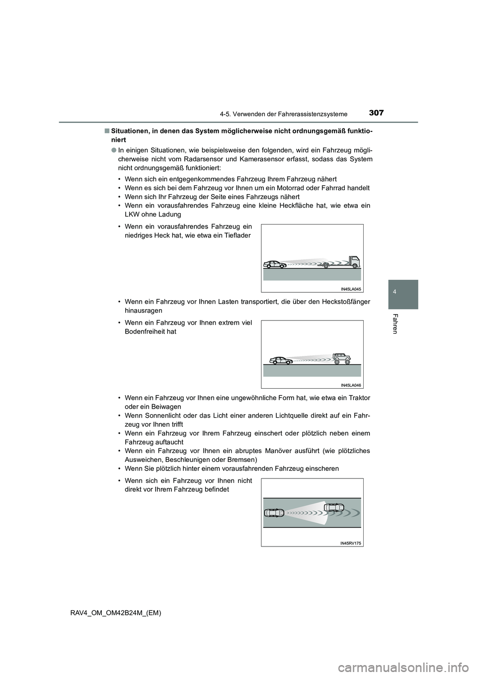 TOYOTA RAV4 2016  Betriebsanleitungen (in German) 3074-5. Verwenden der Fahrerassistenzsysteme
4
Fahren
RAV4_OM_OM42B24M_(EM)■
Situationen, in denen das System möglicherweise nicht ordnungsgemäß funktio-
niert
●In einigen Situationen, wie beis