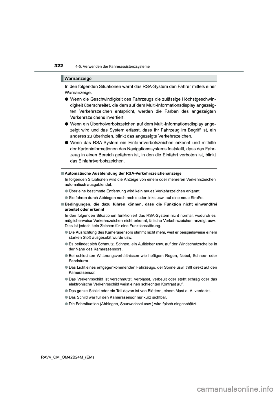 TOYOTA RAV4 2016 Betriebsanleitungen (in German) 3224-5. Verwenden der Fahrerassistenzsysteme
RAV4_OM_OM42B24M_(EM)
In den folgenden Situationen warnt das RSA-System den Fahrer mittels einer
Warnanzeige.
●Wenn die Geschwindigkeit des Fahr zeugs di TOYOTA RAV4 2016 Betriebsanleitungen (in German) 3224-5. Verwenden der Fahrerassistenzsysteme
RAV4_OM_OM42B24M_(EM)
In den folgenden Situationen warnt das RSA-System den Fahrer mittels einer
Warnanzeige.
●Wenn die Geschwindigkeit des Fahr zeugs di