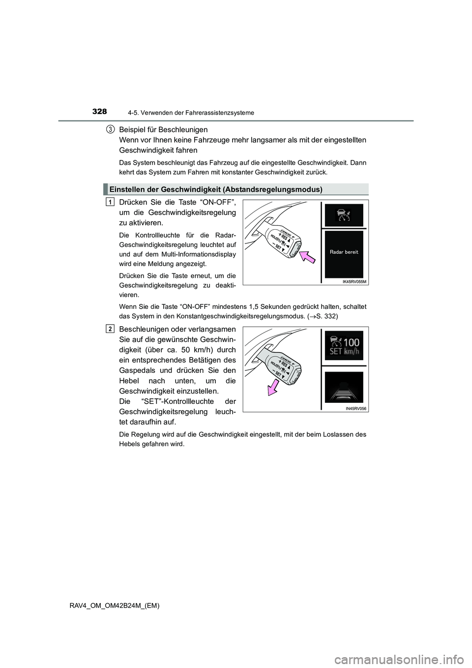TOYOTA RAV4 2016 Betriebsanleitungen (in German) 3284-5. Verwenden der Fahrerassistenzsysteme
RAV4_OM_OM42B24M_(EM)
Beispiel für Beschleunigen
Wenn vor Ihnen keine Fahrzeuge mehr langsamer als mit der eingestellten
Geschwindigkeit fahren
Das Syste TOYOTA RAV4 2016 Betriebsanleitungen (in German) 3284-5. Verwenden der Fahrerassistenzsysteme
RAV4_OM_OM42B24M_(EM)
Beispiel für Beschleunigen
Wenn vor Ihnen keine Fahrzeuge mehr langsamer als mit der eingestellten
Geschwindigkeit fahren
Das Syste