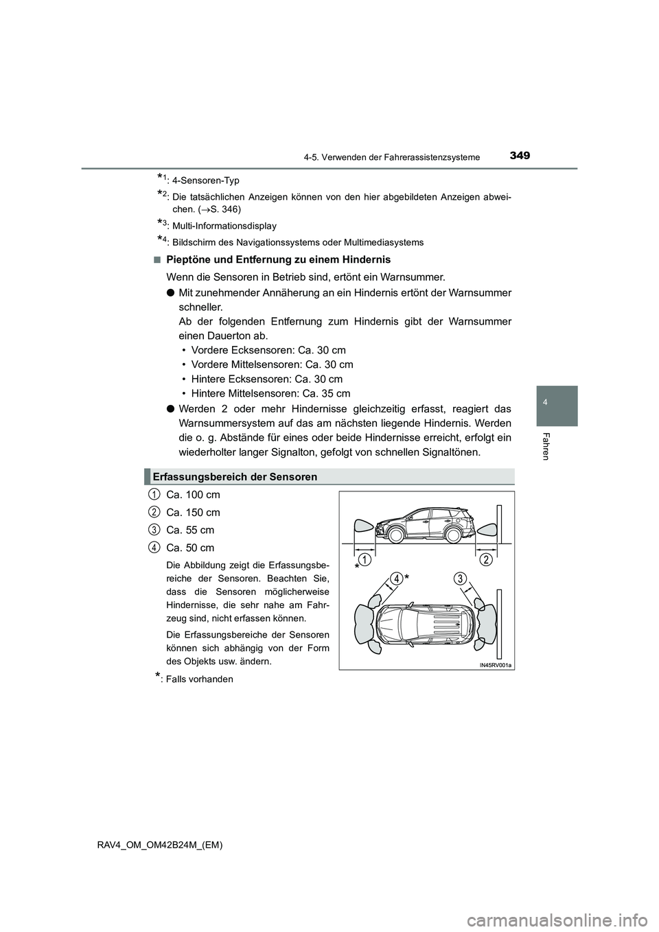 TOYOTA RAV4 2016  Betriebsanleitungen (in German) 3494-5. Verwenden der Fahrerassistenzsysteme
4
Fahren
RAV4_OM_OM42B24M_(EM)
*1: 4-Sensoren-Typ
*2: Die tatsächlichen Anzeigen können von den hier abgebildeten Anzeigen abwei-chen. ( →S. 346)
*3: M