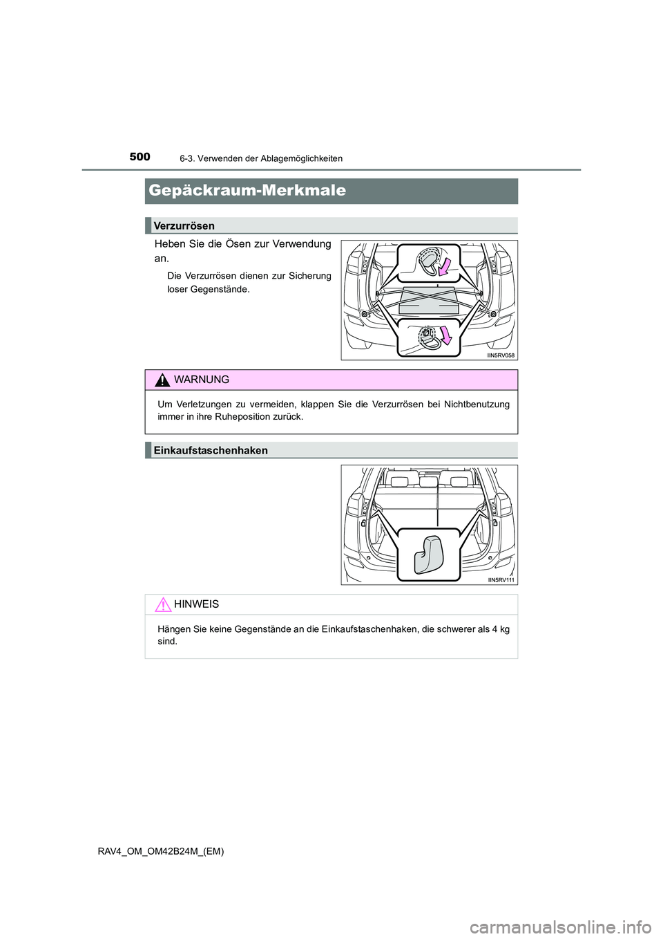 TOYOTA RAV4 2016  Betriebsanleitungen (in German) 5006-3. Verwenden der Ablagemöglichkeiten
RAV4_OM_OM42B24M_(EM)
Gepäckraum-Merkmale
Heben Sie die Ösen zur Verwendung
an.
Die Verzurrösen dienen zur Sicherung
loser Gegenstände.
Verzurrösen
WARN