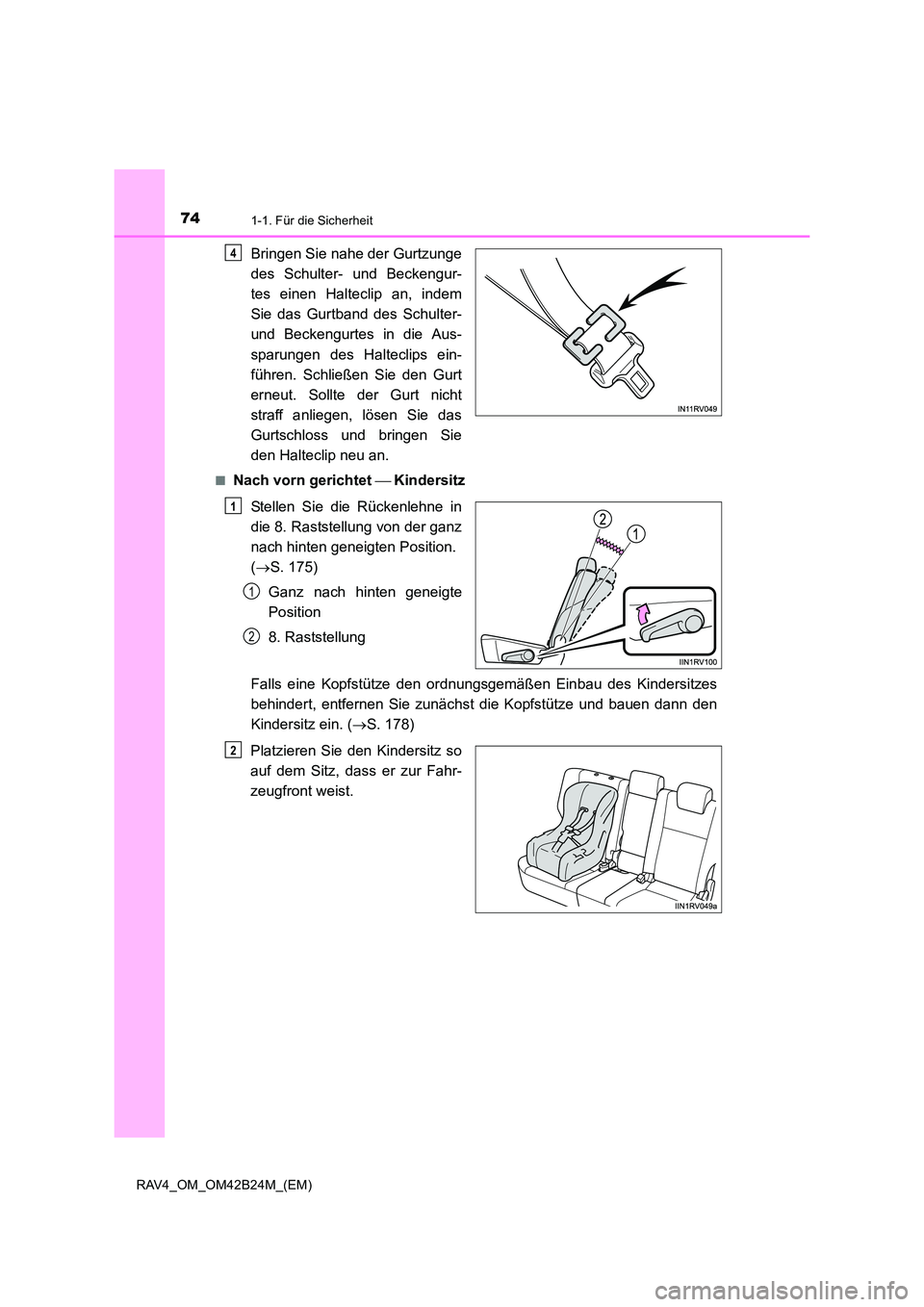 TOYOTA RAV4 2016 Betriebsanleitungen (in German) 741-1. Für die Sicherheit
RAV4_OM_OM42B24M_(EM)
Bringen Sie nahe der Gurtzunge
des Schulter- und Beckengur-
tes einen Halteclip an, indem
Sie das Gurtband des Schulter-
und Beckengurtes in die Aus-
s TOYOTA RAV4 2016 Betriebsanleitungen (in German) 741-1. Für die Sicherheit
RAV4_OM_OM42B24M_(EM)
Bringen Sie nahe der Gurtzunge
des Schulter- und Beckengur-
tes einen Halteclip an, indem
Sie das Gurtband des Schulter-
und Beckengurtes in die Aus-
s