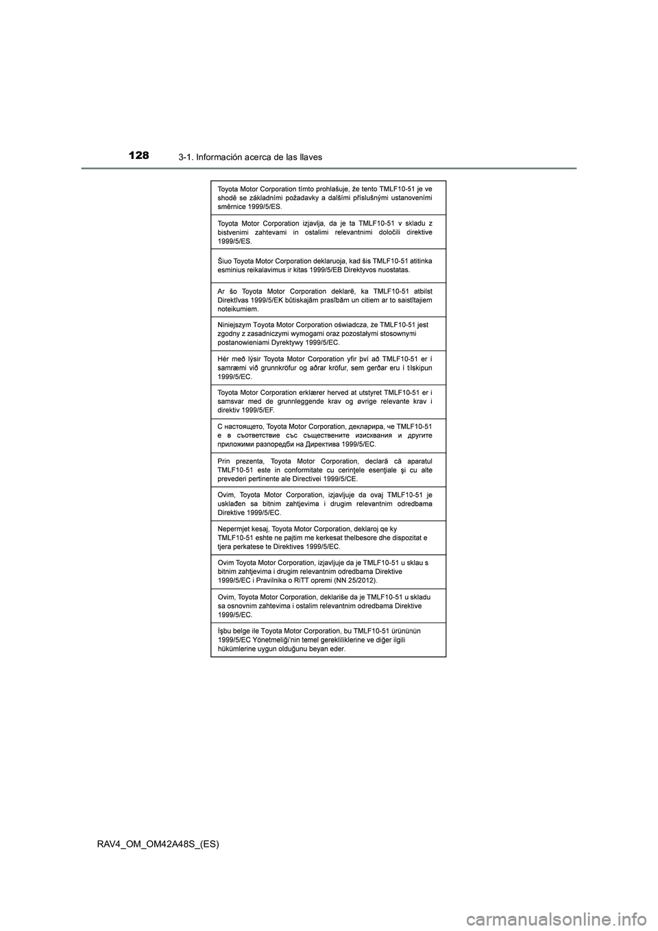 TOYOTA RAV4 2016  Manual del propietario (in Spanish) 1283-1. Información acerca de las llaves
RAV4_OM_OM42A48S_(ES) 