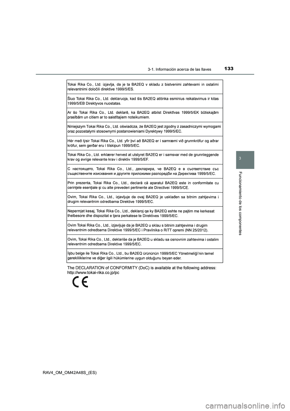TOYOTA RAV4 2016  Manual del propietario (in Spanish) 1333-1. Información acerca de las llaves
3
Funcionamiento de los componentes
RAV4_OM_OM42A48S_(ES) 