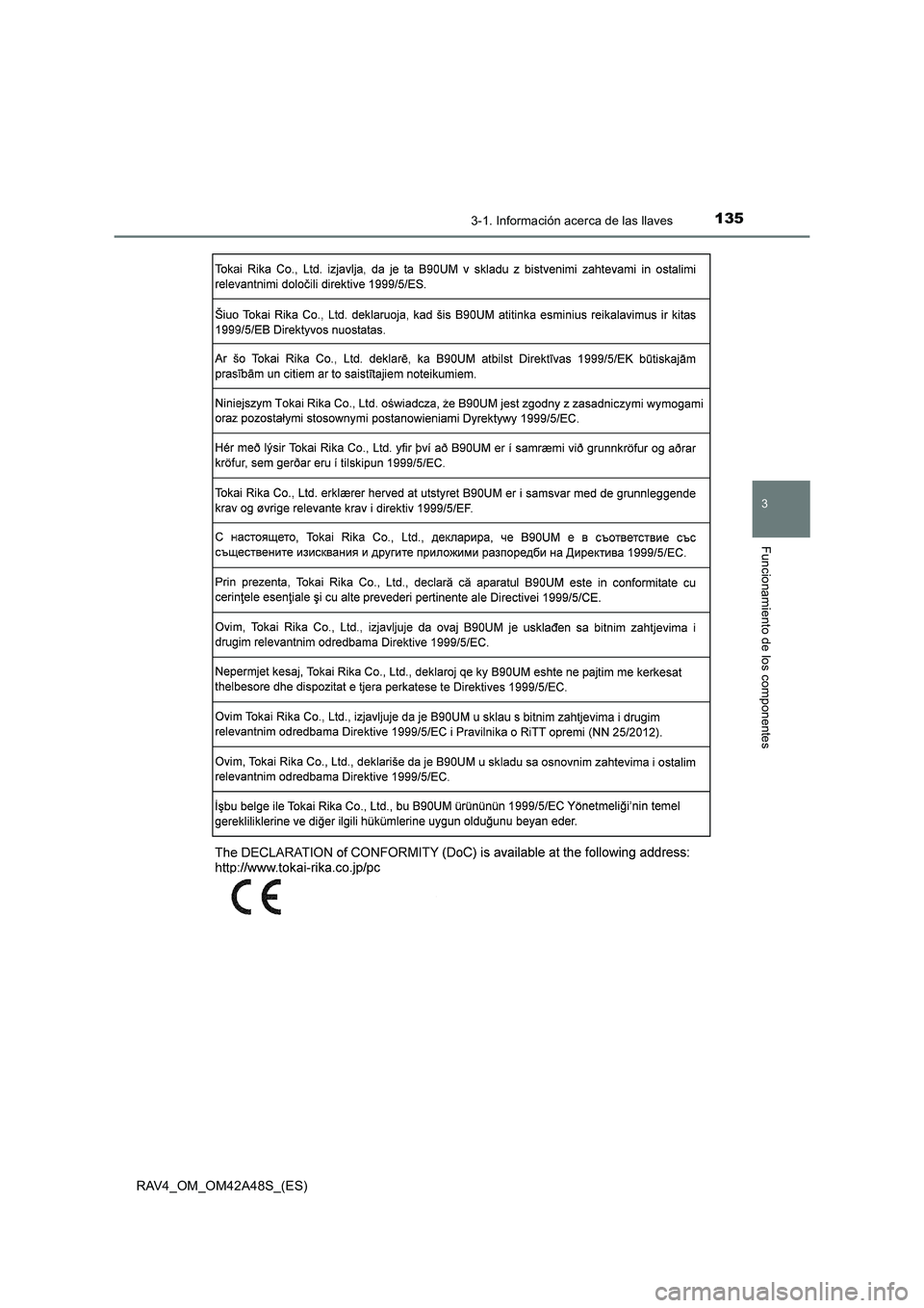 TOYOTA RAV4 2016  Manual del propietario (in Spanish) 1353-1. Información acerca de las llaves
3
Funcionamiento de los componentes
RAV4_OM_OM42A48S_(ES) 
