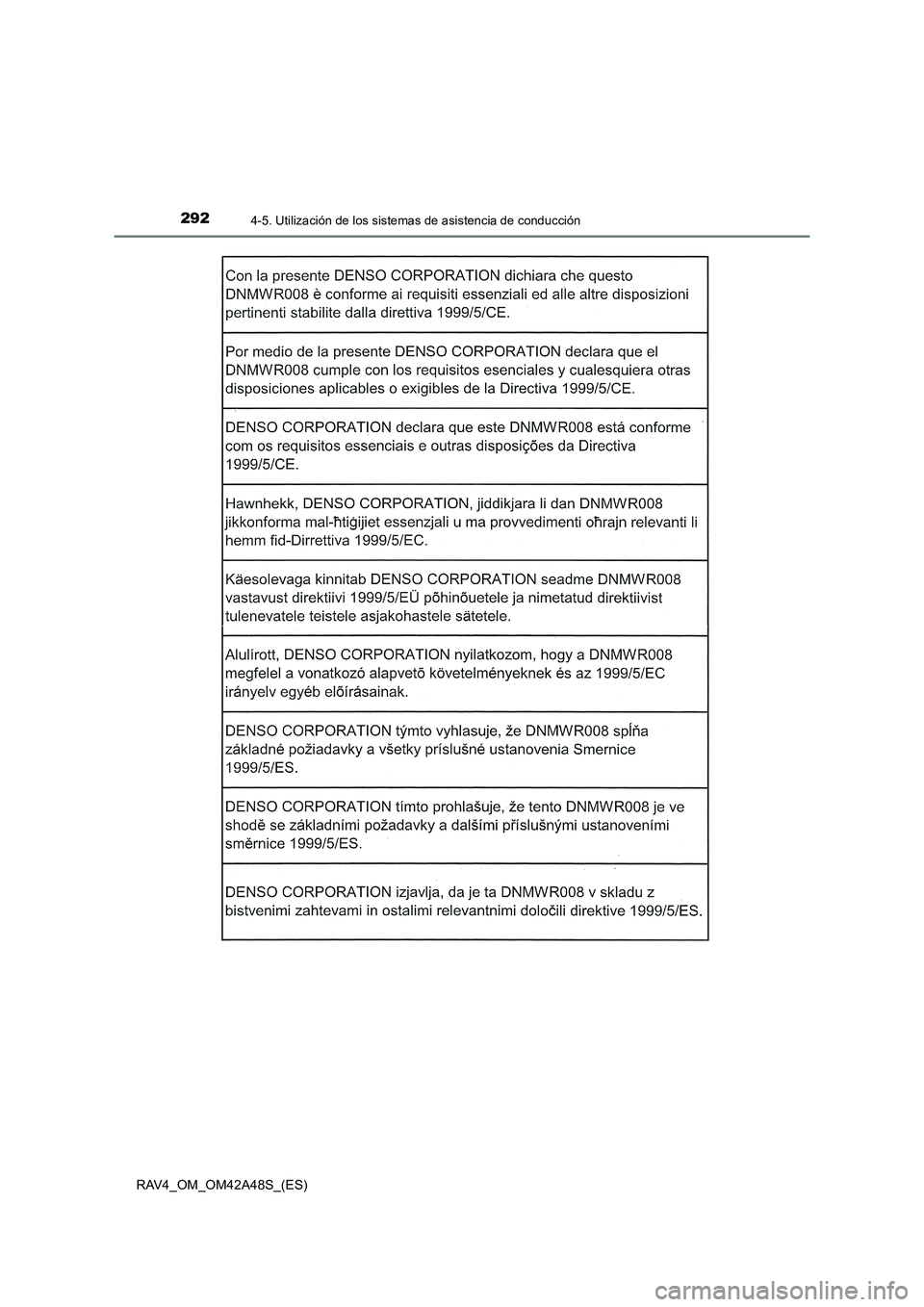 TOYOTA RAV4 2016  Manual del propietario (in Spanish) 2924-5. Utilización de los sistemas de asistencia de conducción
RAV4_OM_OM42A48S_(ES) 