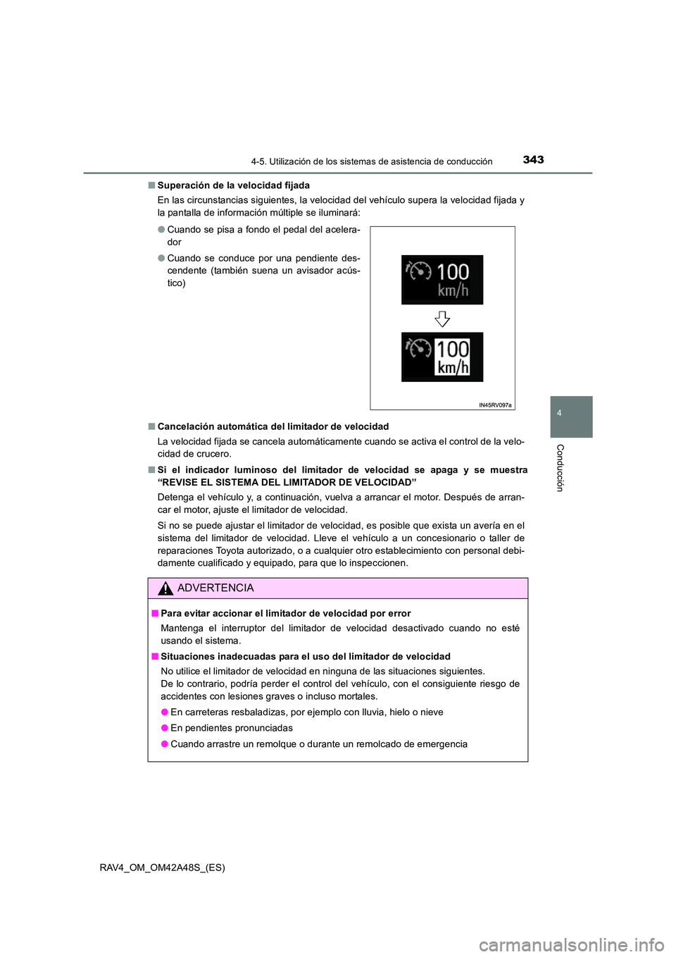 TOYOTA RAV4 2016 Manual del propietario (in Spanish) 3434-5. Utilización de los sistemas de asistencia de conducción
4
Conducción
RAV4_OM_OM42A48S_(ES)■
Superación de la velocidad fijada
En las circunstancias siguientes, la velocidad del vehículo TOYOTA RAV4 2016 Manual del propietario (in Spanish) 3434-5. Utilización de los sistemas de asistencia de conducción
4
Conducción
RAV4_OM_OM42A48S_(ES)■
Superación de la velocidad fijada
En las circunstancias siguientes, la velocidad del vehículo