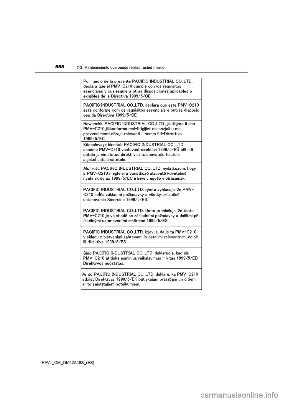 TOYOTA RAV4 2016 Manual del propietario (in Spanish) 5587-3. Mantenimiento que puede realizar usted mismo
RAV4_OM_OM42A48S_(ES) TOYOTA RAV4 2016 Manual del propietario (in Spanish) 5587-3. Mantenimiento que puede realizar usted mismo
RAV4_OM_OM42A48S_(ES)