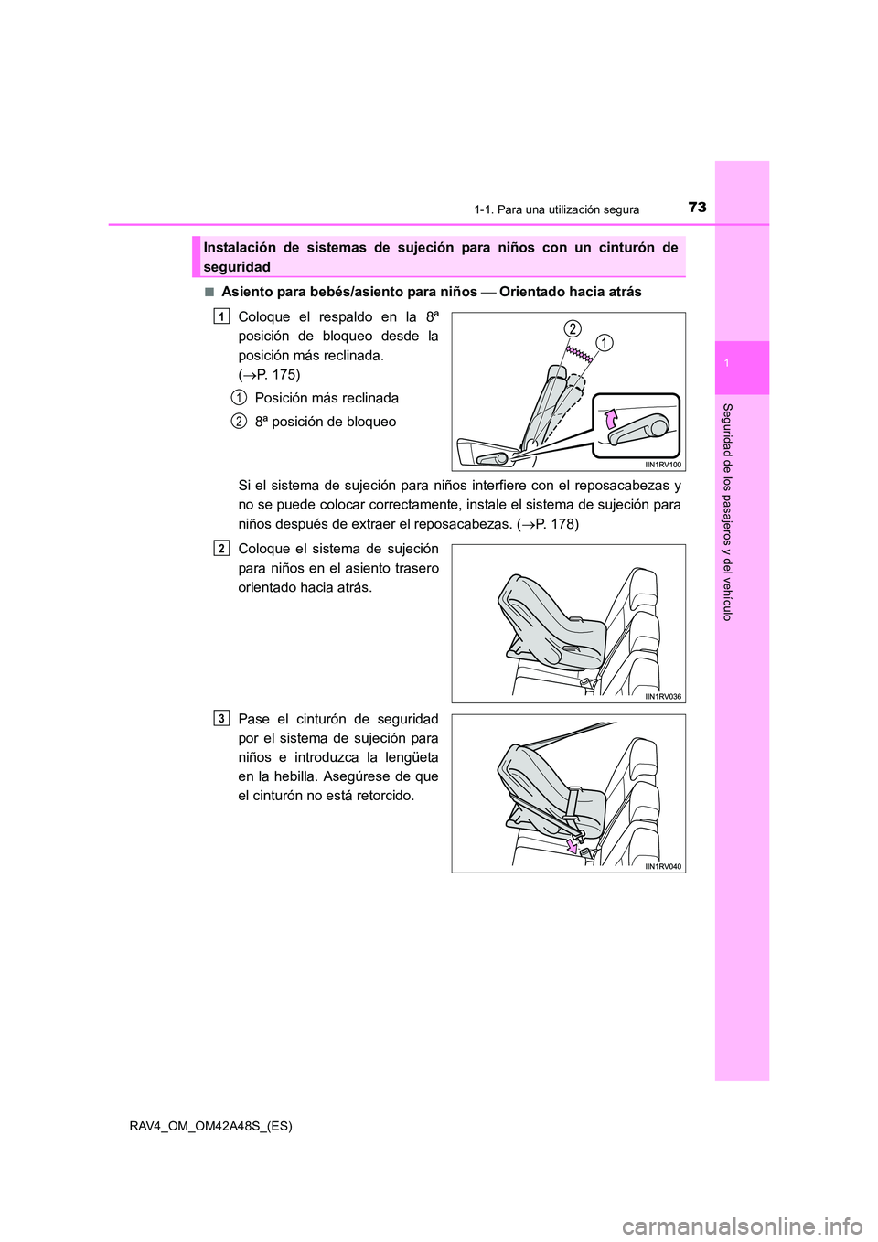 TOYOTA RAV4 2016 Manual del propietario (in Spanish) 731-1. Para una utilización segura
1
RAV4_OM_OM42A48S_(ES)
Seguridad de los pasajeros y del vehículo
■Asiento para bebés/asiento para niños Orientado hacia atrás
Coloque el respaldo en la 8 TOYOTA RAV4 2016 Manual del propietario (in Spanish) 731-1. Para una utilización segura
1
RAV4_OM_OM42A48S_(ES)
Seguridad de los pasajeros y del vehículo
■Asiento para bebés/asiento para niños Orientado hacia atrás
Coloque el respaldo en la 8