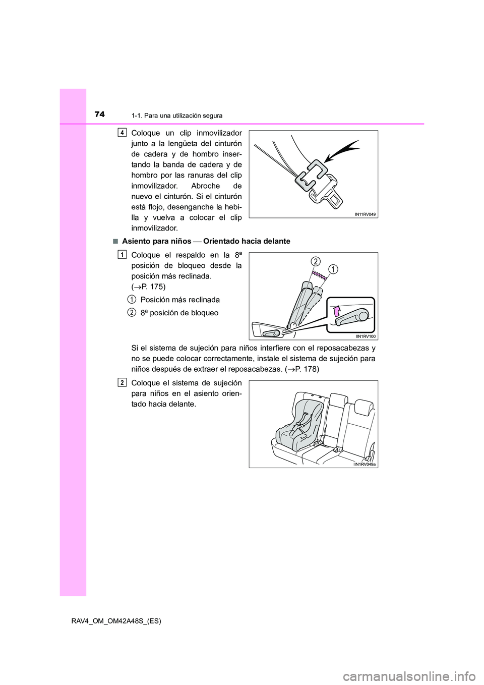 TOYOTA RAV4 2016 Manual del propietario (in Spanish) 741-1. Para una utilización segura
RAV4_OM_OM42A48S_(ES)
Coloque un clip inmovilizador
junto a la lengüeta del cinturón
de cadera y de hombro inser-
tando la banda de cadera y de
hombro por las ran TOYOTA RAV4 2016 Manual del propietario (in Spanish) 741-1. Para una utilización segura
RAV4_OM_OM42A48S_(ES)
Coloque un clip inmovilizador
junto a la lengüeta del cinturón
de cadera y de hombro inser-
tando la banda de cadera y de
hombro por las ran