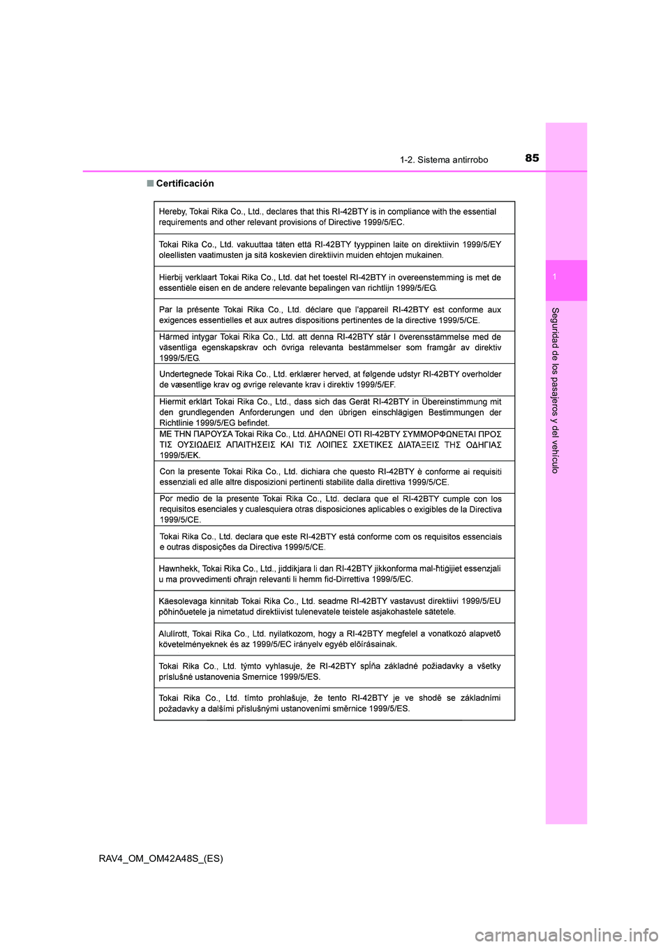 TOYOTA RAV4 2016  Manual del propietario (in Spanish) 851-2. Sistema antirrobo
1
RAV4_OM_OM42A48S_(ES)
Seguridad de los pasajeros y del vehículo
■Certificación 