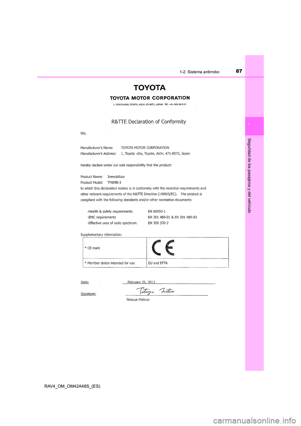 TOYOTA RAV4 2016  Manual del propietario (in Spanish) 871-2. Sistema antirrobo
1
RAV4_OM_OM42A48S_(ES)
Seguridad de los pasajeros y del vehículo 