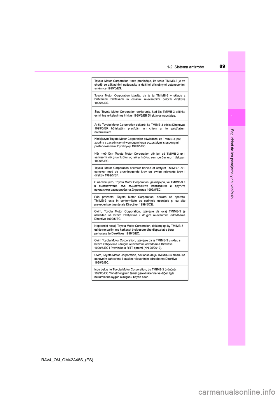 TOYOTA RAV4 2016  Manual del propietario (in Spanish) 891-2. Sistema antirrobo
1
RAV4_OM_OM42A48S_(ES)
Seguridad de los pasajeros y del vehículo 