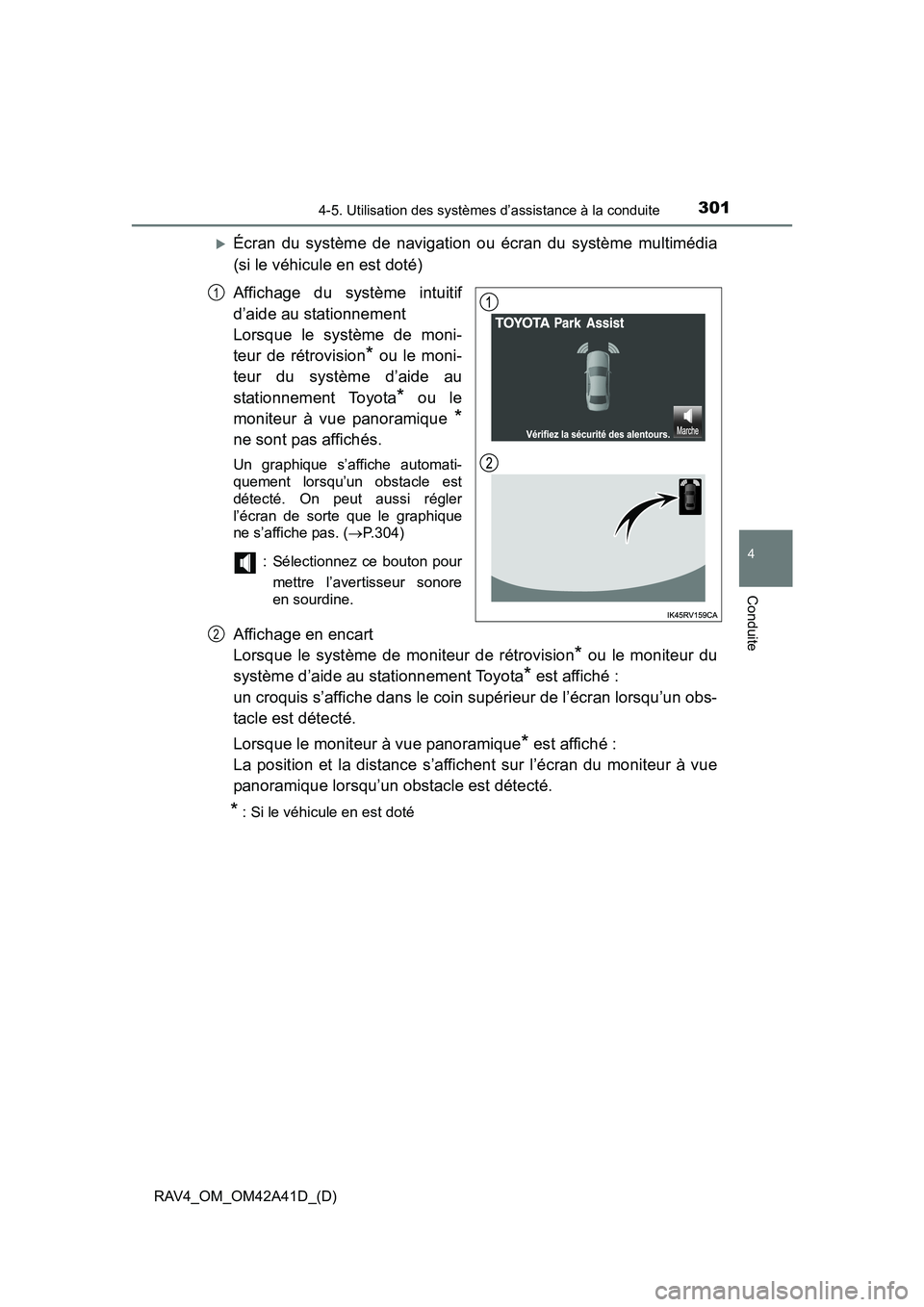 TOYOTA RAV4 2016  Manuel du propriétaire (in French) RAV4_OM_OM42A41D_(D)
3014-5. Utilisation des systèmes d’assistance à la conduite
4
Conduite
�XÉcran du système de navigation ou écran du système multimédia
(si le véhicule en est doté)
Affi