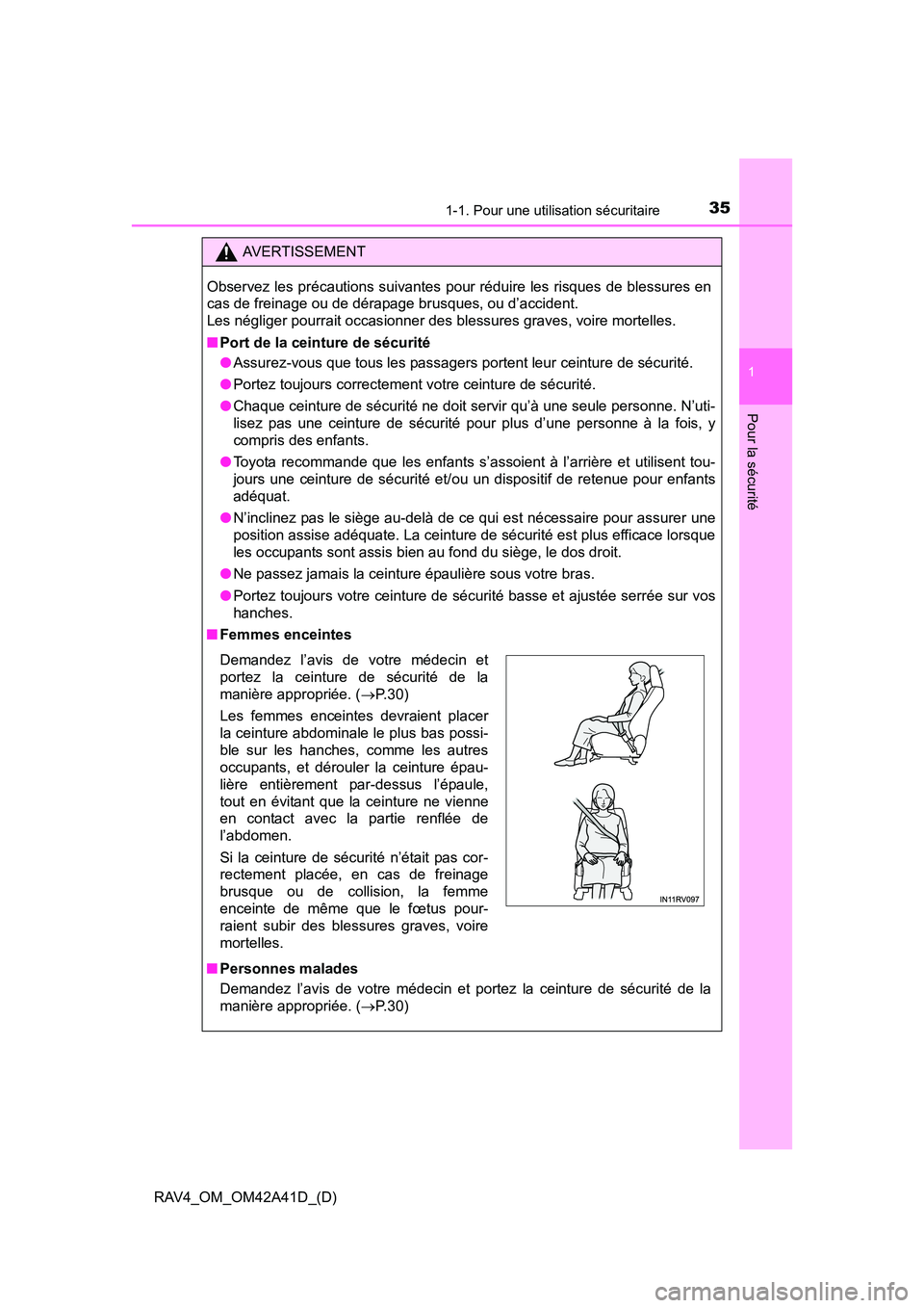 TOYOTA RAV4 2016  Manuel du propriétaire (in French) 351-1. Pour une utilisation sécuritaire
RAV4_OM_OM42A41D_(D)
1
Pour la sécurité
AVERTISSEMENT
Observez les précautions suivantes pour réduire les risques de blessures en
cas de freinage ou de dé