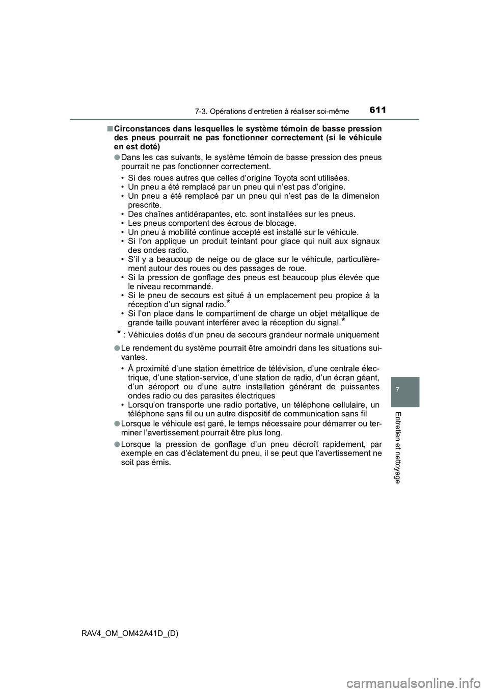 TOYOTA RAV4 2016 Manuel du propriétaire (in French) RAV4_OM_OM42A41D_(D)
6117-3. Opérations d’entretien à réaliser soi-même
7
Entretien et nettoyage
■Circonstances dans lesquelles le système témoin de basse pression
des pneus pourrait ne pas TOYOTA RAV4 2016 Manuel du propriétaire (in French) RAV4_OM_OM42A41D_(D)
6117-3. Opérations d’entretien à réaliser soi-même
7
Entretien et nettoyage
■Circonstances dans lesquelles le système témoin de basse pression
des pneus pourrait ne pas