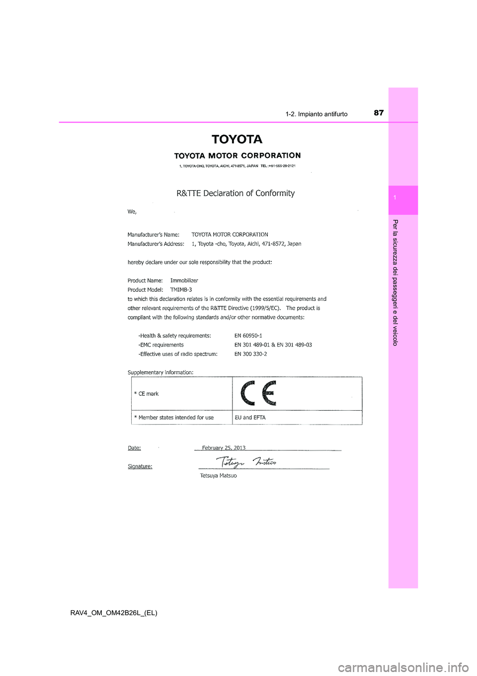 TOYOTA RAV4 2016  Manuale duso (in Italian) 871-2. Impianto antifurto
1
RAV4_OM_OM42B26L_(EL)
Per la sicurezza dei passeggeri e del veicolo 