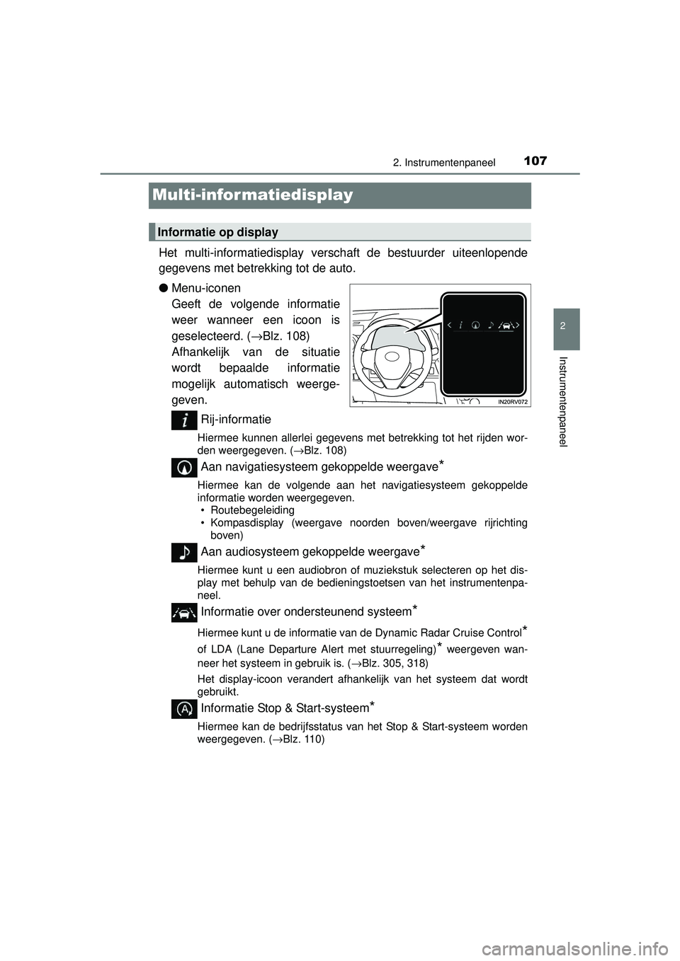 TOYOTA RAV4 2016 Instructieboekje (in Dutch) 107
2
2. Instrumentenpaneel
Instrumentenpaneel
RAV4_OM_OM42A45E_(EE)
Multi-infor matiedisplay
Het multi-informatiedisplay verschaft de bestuurder uiteenlopende
gegevens met betrekking tot de auto.
● TOYOTA RAV4 2016 Instructieboekje (in Dutch) 107
2
2. Instrumentenpaneel
Instrumentenpaneel
RAV4_OM_OM42A45E_(EE)
Multi-infor matiedisplay
Het multi-informatiedisplay verschaft de bestuurder uiteenlopende
gegevens met betrekking tot de auto.
●