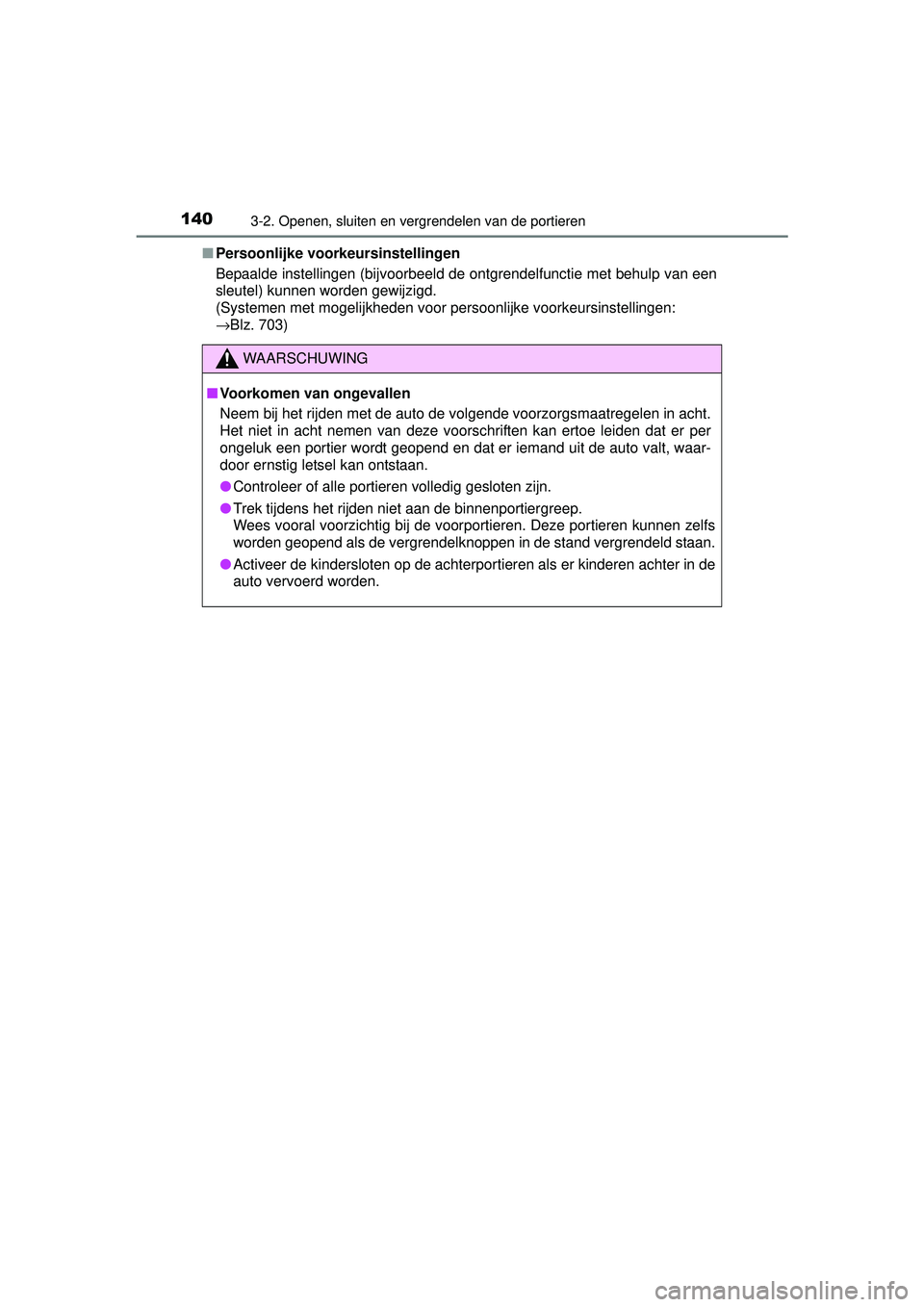 TOYOTA RAV4 2016 Instructieboekje (in Dutch) 1403-2. Openen, sluiten en vergrendelen van de portieren
RAV4_OM_OM42A45E_(EE)■
Persoonlijke voorkeursinstellingen
Bepaalde instellingen (bijvoorbeeld de ontgrendelfunctie met behulp van een
sleutel TOYOTA RAV4 2016 Instructieboekje (in Dutch) 1403-2. Openen, sluiten en vergrendelen van de portieren
RAV4_OM_OM42A45E_(EE)■
Persoonlijke voorkeursinstellingen
Bepaalde instellingen (bijvoorbeeld de ontgrendelfunctie met behulp van een
sleutel