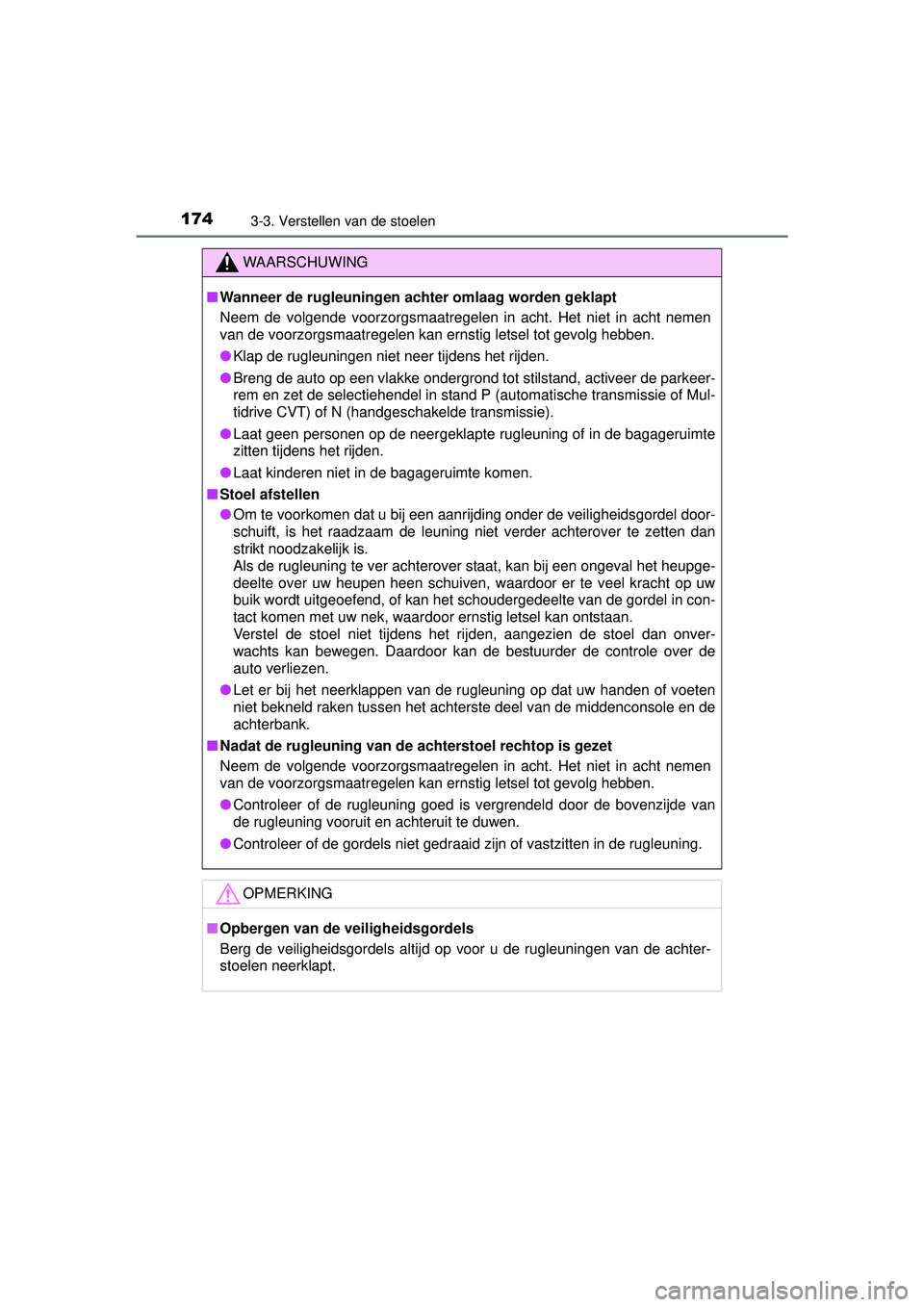 TOYOTA RAV4 2016 Instructieboekje (in Dutch) 1743-3. Verstellen van de stoelen
RAV4_OM_OM42A45E_(EE)
WAARSCHUWING
■Wanneer de rugleuningen achter omlaag worden geklapt
Neem de volgende voorzorgsmaatregelen in acht. Het niet in acht nemen
van d TOYOTA RAV4 2016 Instructieboekje (in Dutch) 1743-3. Verstellen van de stoelen
RAV4_OM_OM42A45E_(EE)
WAARSCHUWING
■Wanneer de rugleuningen achter omlaag worden geklapt
Neem de volgende voorzorgsmaatregelen in acht. Het niet in acht nemen
van d