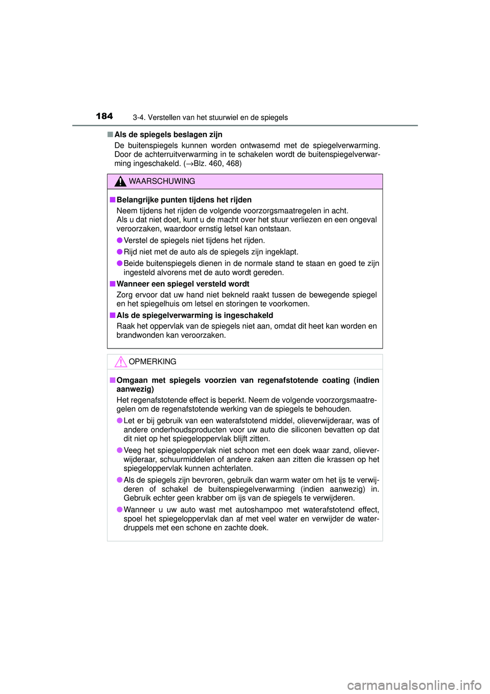 TOYOTA RAV4 2016 Instructieboekje (in Dutch) 1843-4. Verstellen van het stuurwiel en de spiegels
RAV4_OM_OM42A45E_(EE)■
Als de spiegels beslagen zijn
De buitenspiegels kunnen worden ontwasemd met de spiegelverwarming.
Door de achterruitverwarm TOYOTA RAV4 2016 Instructieboekje (in Dutch) 1843-4. Verstellen van het stuurwiel en de spiegels
RAV4_OM_OM42A45E_(EE)■
Als de spiegels beslagen zijn
De buitenspiegels kunnen worden ontwasemd met de spiegelverwarming.
Door de achterruitverwarm