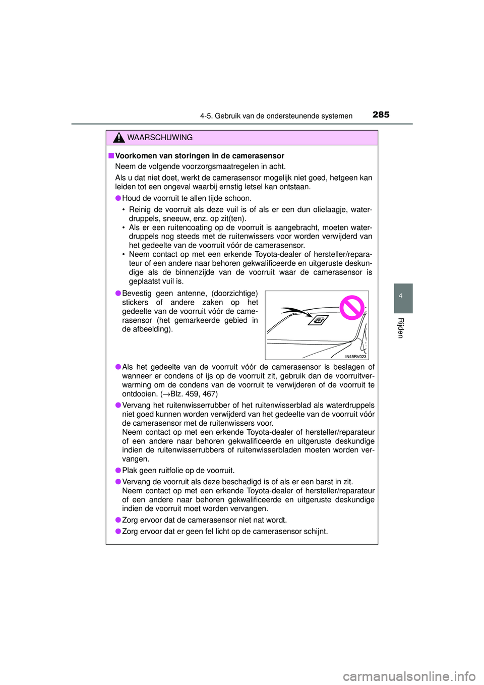 TOYOTA RAV4 2016 Instructieboekje (in Dutch) 2854-5. Gebruik van de ondersteunende systemen
4
Rijden
RAV4_OM_OM42A45E_(EE)
WAARSCHUWING
■Voorkomen van storinge n in de camerasensor
Neem de volgende voorzorgsmaatregelen in acht.
Als u dat niet TOYOTA RAV4 2016 Instructieboekje (in Dutch) 2854-5. Gebruik van de ondersteunende systemen
4
Rijden
RAV4_OM_OM42A45E_(EE)
WAARSCHUWING
■Voorkomen van storinge n in de camerasensor
Neem de volgende voorzorgsmaatregelen in acht.
Als u dat niet
