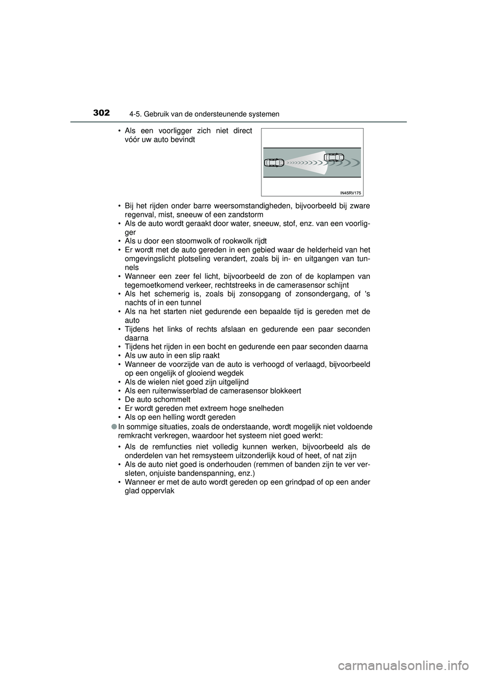 TOYOTA RAV4 2016 Instructieboekje (in Dutch) 3024-5. Gebruik van de ondersteunende systemen
RAV4_OM_OM42A45E_(EE)• Bij het rijden onder barre weersomstandigheden, bijvoorbeeld bij zware
regenval, mist, sneeuw of een zandstorm
• Als de auto w TOYOTA RAV4 2016 Instructieboekje (in Dutch) 3024-5. Gebruik van de ondersteunende systemen
RAV4_OM_OM42A45E_(EE)• Bij het rijden onder barre weersomstandigheden, bijvoorbeeld bij zware
regenval, mist, sneeuw of een zandstorm
• Als de auto w