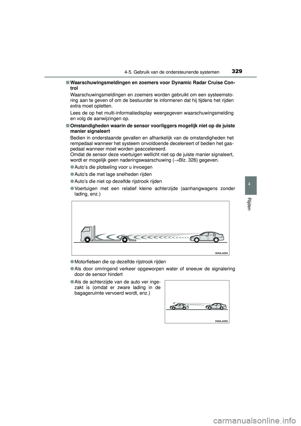 TOYOTA RAV4 2016 Instructieboekje (in Dutch) 3294-5. Gebruik van de ondersteunende systemen
4
Rijden
RAV4_OM_OM42A45E_(EE)■
Waarschuwingsmeldingen en zoemers voor Dynamic Radar Cruise Con-
trol
Waarschuwingsmeldingen en zoemers worden gebruikt TOYOTA RAV4 2016 Instructieboekje (in Dutch) 3294-5. Gebruik van de ondersteunende systemen
4
Rijden
RAV4_OM_OM42A45E_(EE)■
Waarschuwingsmeldingen en zoemers voor Dynamic Radar Cruise Con-
trol
Waarschuwingsmeldingen en zoemers worden gebruikt