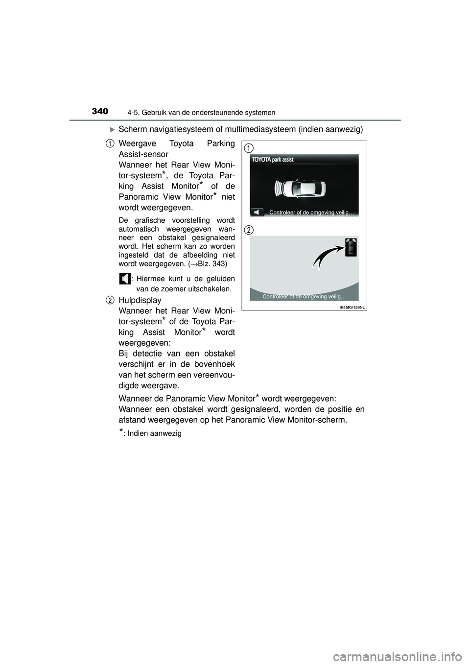 TOYOTA RAV4 2016 Instructieboekje (in Dutch) 3404-5. Gebruik van de ondersteunende systemen
RAV4_OM_OM42A45E_(EE)
Scherm navigatiesysteem of multimediasysteem (indien aanwezig)
Weergave Toyota Parking
Assist-sensor
Wanneer het Rear View Moni TOYOTA RAV4 2016 Instructieboekje (in Dutch) 3404-5. Gebruik van de ondersteunende systemen
RAV4_OM_OM42A45E_(EE)
Scherm navigatiesysteem of multimediasysteem (indien aanwezig)
Weergave Toyota Parking
Assist-sensor
Wanneer het Rear View Moni