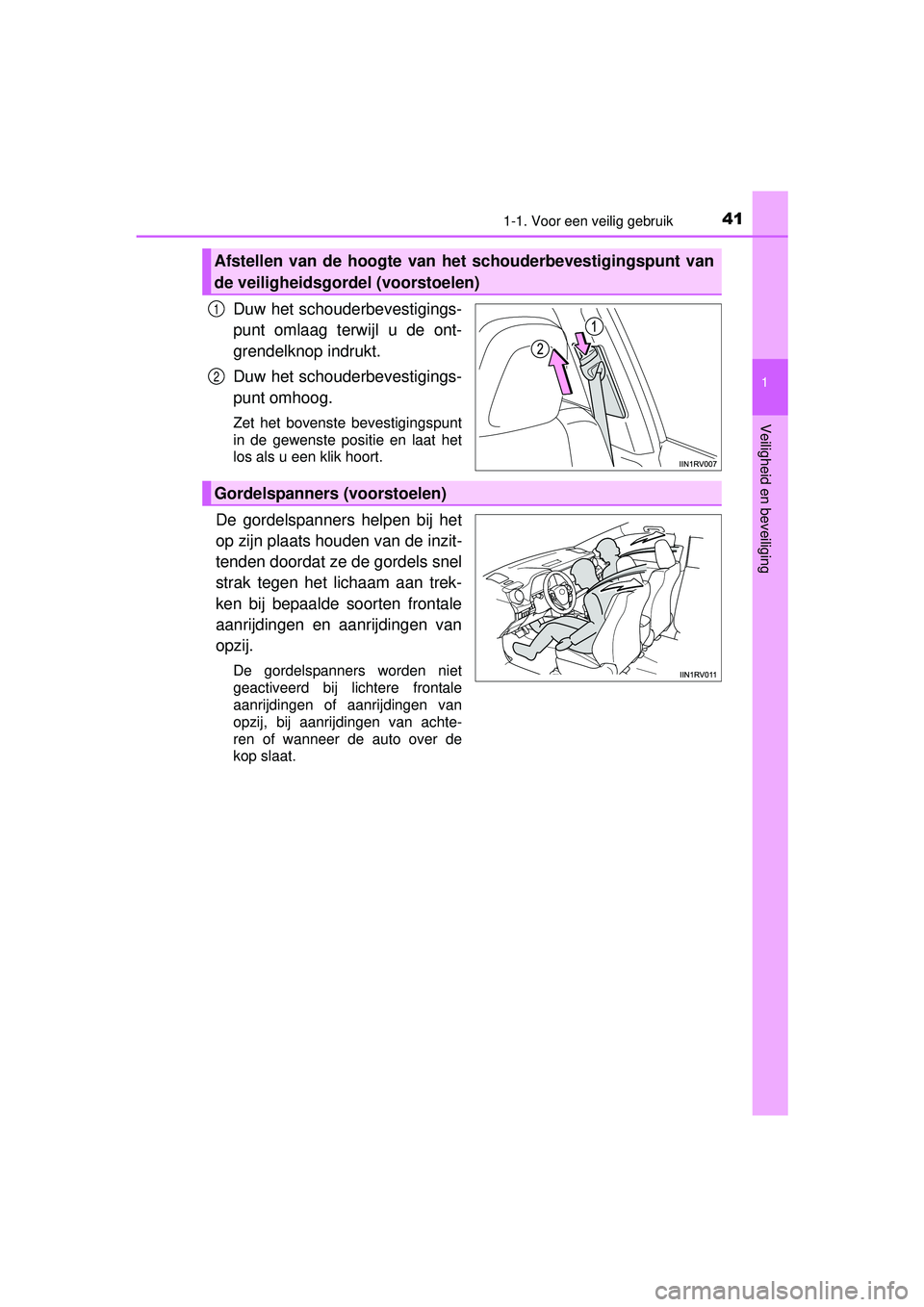 TOYOTA RAV4 2016 Instructieboekje (in Dutch) 411-1. Voor een veilig gebruik
1
RAV4_OM_OM42A45E_(EE)
Veiligheid en beveiliging
Duw het schouderbevestigings-
punt omlaag terwijl u de ont-
grendelknop indrukt.
Duw het schouderbevestigings-
punt omh TOYOTA RAV4 2016 Instructieboekje (in Dutch) 411-1. Voor een veilig gebruik
1
RAV4_OM_OM42A45E_(EE)
Veiligheid en beveiliging
Duw het schouderbevestigings-
punt omlaag terwijl u de ont-
grendelknop indrukt.
Duw het schouderbevestigings-
punt omh