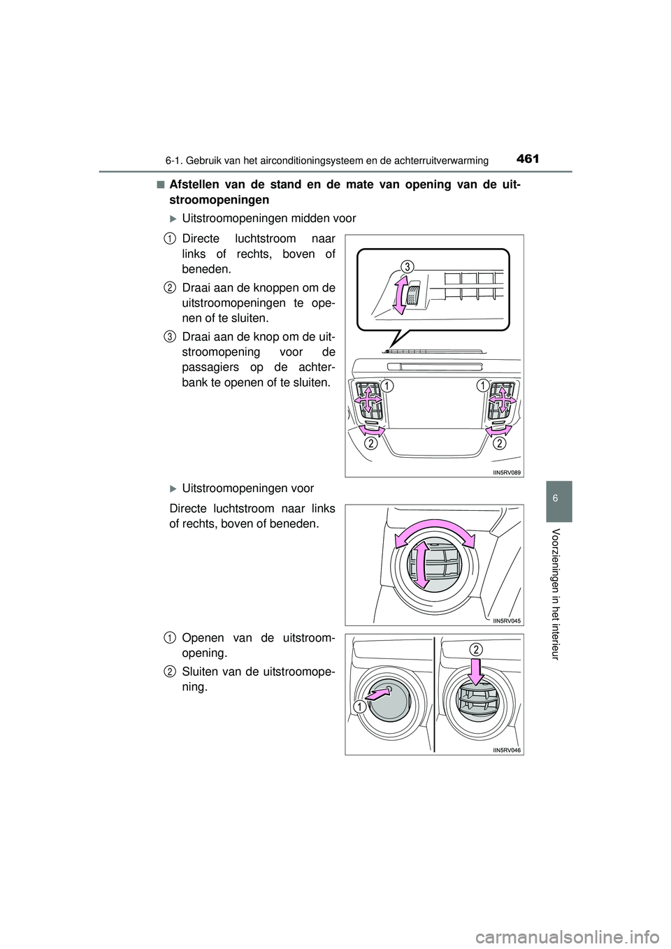TOYOTA RAV4 2016 Instructieboekje (in Dutch) 4616-1. Gebruik van het airconditioningsysteem en de achterruitverwarming
6
Voorzieningen in het interieur
RAV4_OM_OM42A45E_(EE)■
Afstellen van de stand en de
mate van opening van de uit-
stroomope TOYOTA RAV4 2016 Instructieboekje (in Dutch) 4616-1. Gebruik van het airconditioningsysteem en de achterruitverwarming
6
Voorzieningen in het interieur
RAV4_OM_OM42A45E_(EE)■
Afstellen van de stand en de
mate van opening van de uit-
stroomope