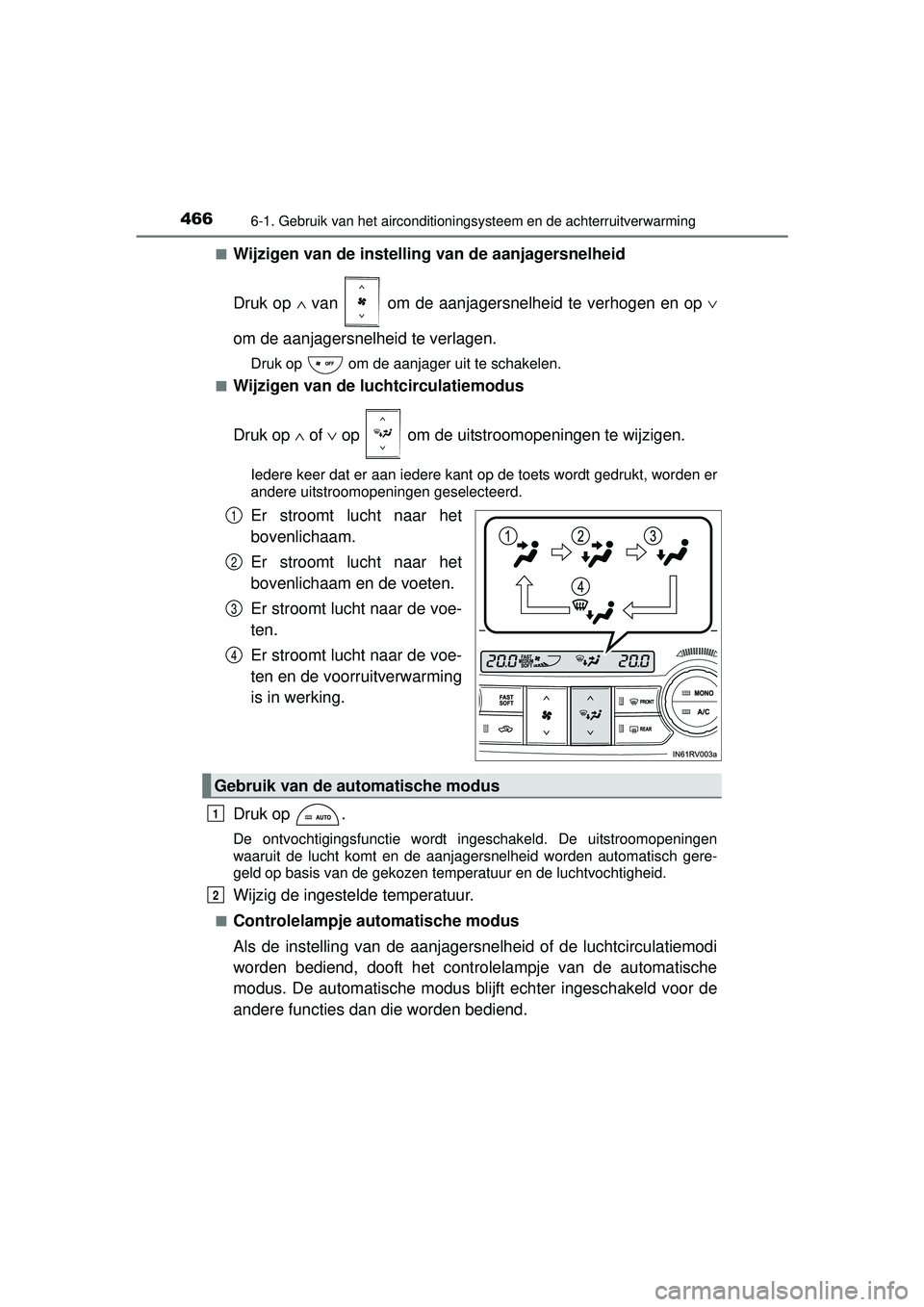 TOYOTA RAV4 2016 Instructieboekje (in Dutch) 4666-1. Gebruik van het airconditioningsysteem en de achterruitverwarming
RAV4_OM_OM42A45E_(EE)■
Wijzigen van de instelling van de aanjagersnelheid
Druk op
∧ van om de aanjagersnelheid te verho TOYOTA RAV4 2016 Instructieboekje (in Dutch) 4666-1. Gebruik van het airconditioningsysteem en de achterruitverwarming
RAV4_OM_OM42A45E_(EE)■
Wijzigen van de instelling van de aanjagersnelheid
Druk op
∧ van om de aanjagersnelheid te verho