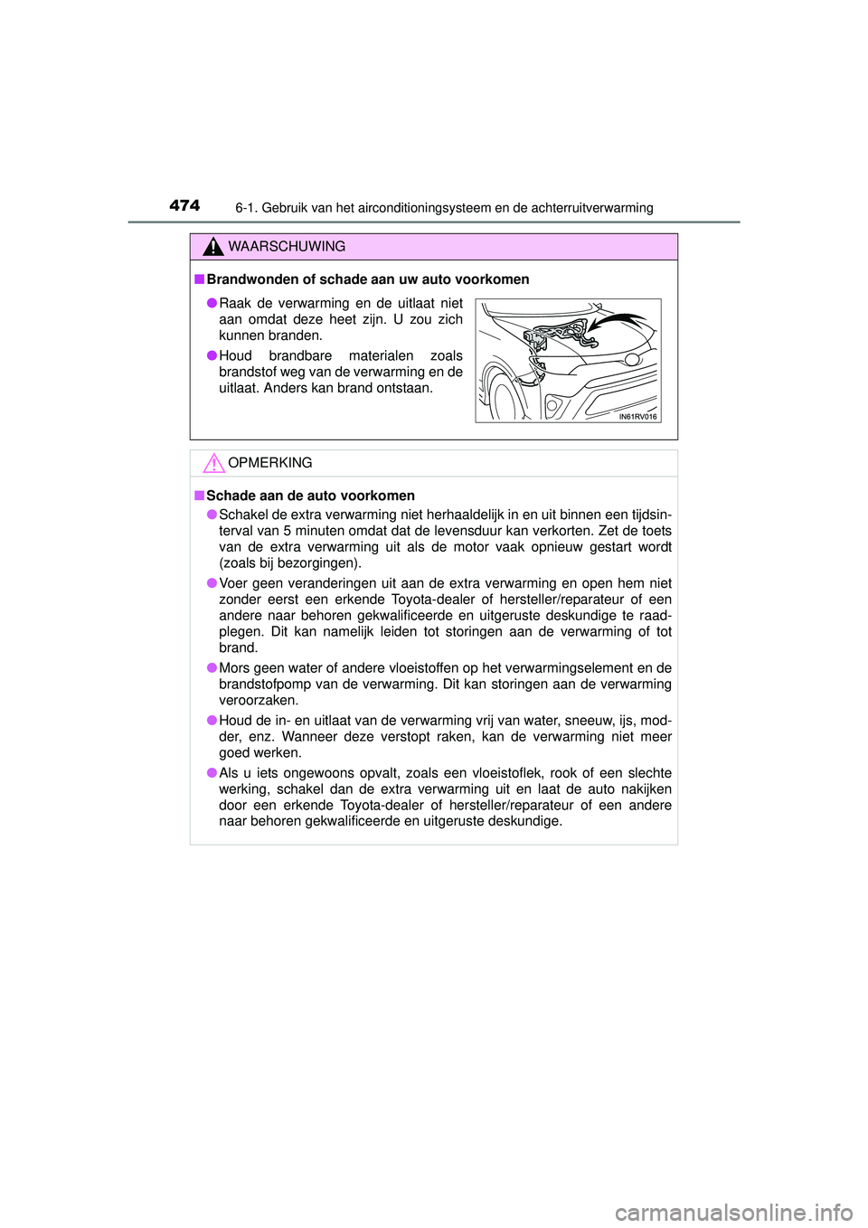 TOYOTA RAV4 2016 Instructieboekje (in Dutch) 4746-1. Gebruik van het airconditioningsysteem en de achterruitverwarming
RAV4_OM_OM42A45E_(EE)
WAARSCHUWING
■Brandwonden of schade aan uw auto voorkomen
OPMERKING
■Schade aan de auto voorkomen
TOYOTA RAV4 2016 Instructieboekje (in Dutch) 4746-1. Gebruik van het airconditioningsysteem en de achterruitverwarming
RAV4_OM_OM42A45E_(EE)
WAARSCHUWING
■Brandwonden of schade aan uw auto voorkomen
OPMERKING
■Schade aan de auto voorkomen