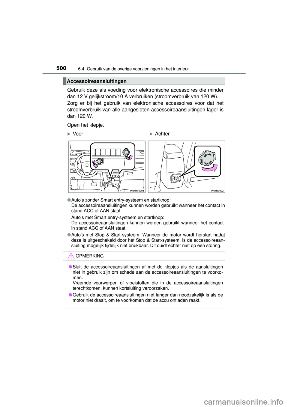 TOYOTA RAV4 2016 Instructieboekje (in Dutch) 5006-4. Gebruik van de overige voorzieningen in het interieur
RAV4_OM_OM42A45E_(EE)
Gebruik deze als voeding voor elektronische accessoires die minder
dan 12 V gelijkstroom/10 A verbruiken (stroomverb TOYOTA RAV4 2016 Instructieboekje (in Dutch) 5006-4. Gebruik van de overige voorzieningen in het interieur
RAV4_OM_OM42A45E_(EE)
Gebruik deze als voeding voor elektronische accessoires die minder
dan 12 V gelijkstroom/10 A verbruiken (stroomverb
