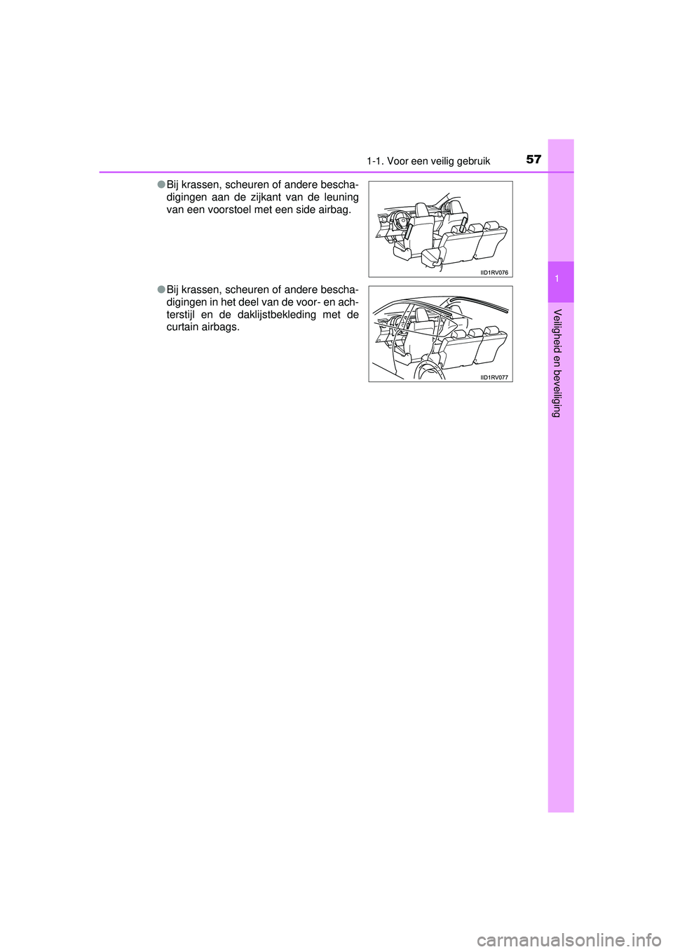 TOYOTA RAV4 2016 Instructieboekje (in Dutch) 571-1. Voor een veilig gebruik
1
RAV4_OM_OM42A45E_(EE)
Veiligheid en beveiliging
●Bij krassen, scheuren of andere bescha-
digingen aan de zijkant van de leuning
van een voorstoel met een side airbag TOYOTA RAV4 2016 Instructieboekje (in Dutch) 571-1. Voor een veilig gebruik
1
RAV4_OM_OM42A45E_(EE)
Veiligheid en beveiliging
●Bij krassen, scheuren of andere bescha-
digingen aan de zijkant van de leuning
van een voorstoel met een side airbag