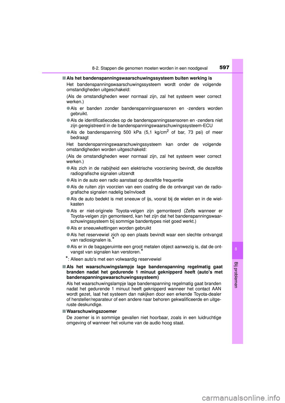 TOYOTA RAV4 2016 Instructieboekje (in Dutch) 5978-2. Stappen die genomen moeten worden in een noodgeval
8
Bij problemen
RAV4_OM_OM42A45E_(EE)■
Als het bandenspanningswaarschuwingssysteem buiten werking is
Het bandenspanningswaarschuwingssystee TOYOTA RAV4 2016 Instructieboekje (in Dutch) 5978-2. Stappen die genomen moeten worden in een noodgeval
8
Bij problemen
RAV4_OM_OM42A45E_(EE)■
Als het bandenspanningswaarschuwingssysteem buiten werking is
Het bandenspanningswaarschuwingssystee