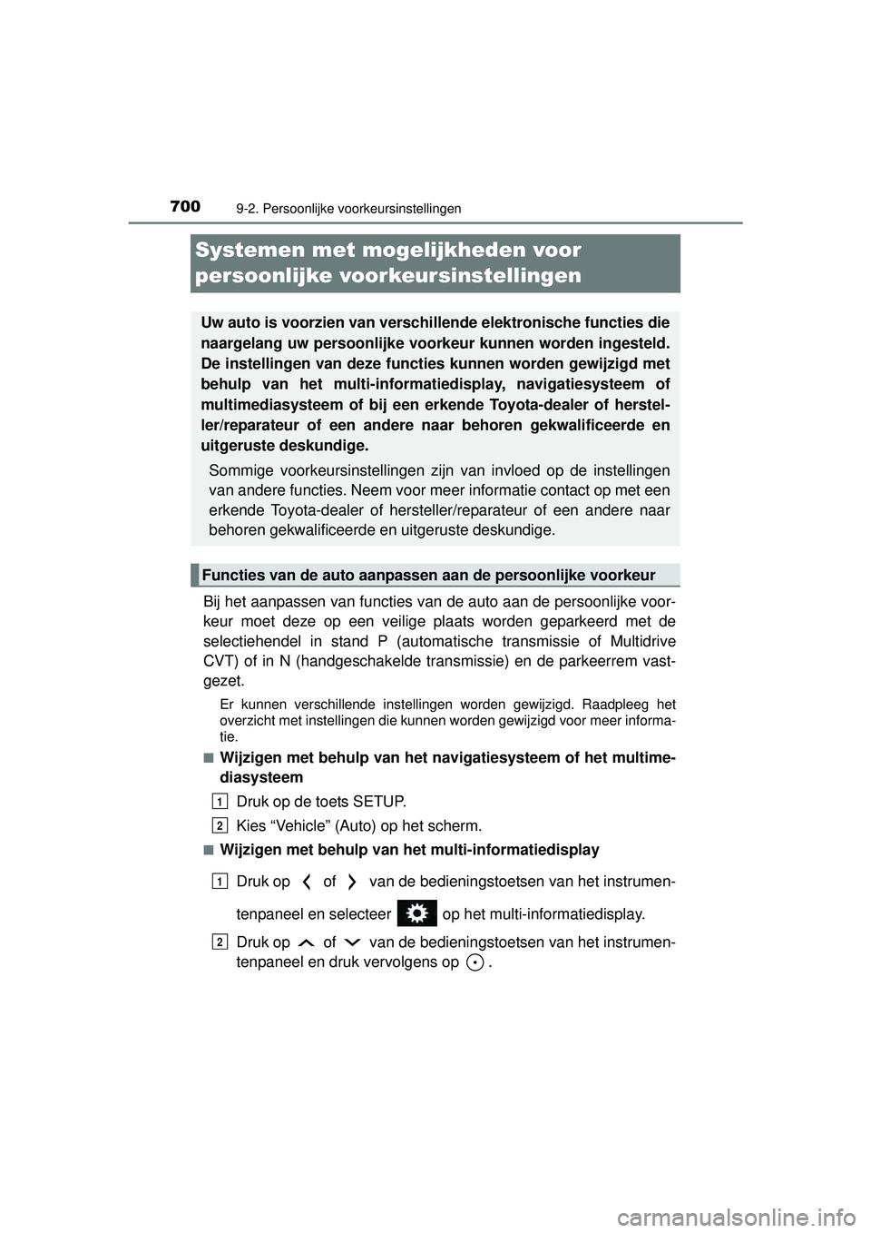 TOYOTA RAV4 2016 Instructieboekje (in Dutch) 7009-2. Persoonlijke voorkeursinstellingen
RAV4_OM_OM42A45E_(EE)
Systemen met mogelijkheden voor
persoonlijke voorkeursinstellingen
Bij het aanpassen van functies v an de auto aan de persoonlijke voo TOYOTA RAV4 2016 Instructieboekje (in Dutch) 7009-2. Persoonlijke voorkeursinstellingen
RAV4_OM_OM42A45E_(EE)
Systemen met mogelijkheden voor
persoonlijke voorkeursinstellingen
Bij het aanpassen van functies v an de auto aan de persoonlijke voo