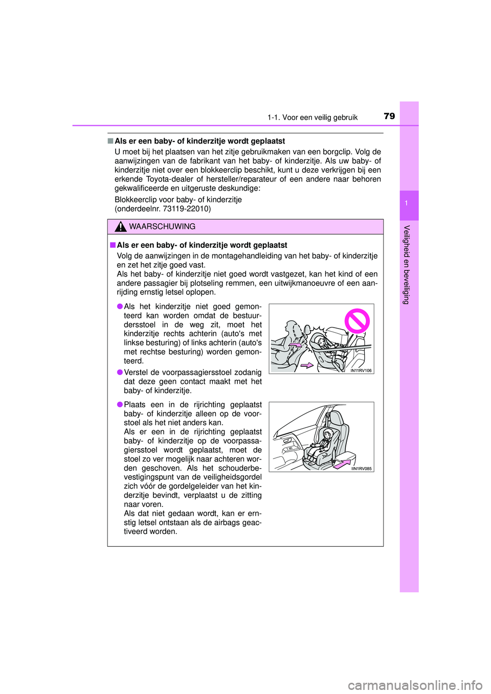 TOYOTA RAV4 2016 Instructieboekje (in Dutch) 791-1. Voor een veilig gebruik
1
RAV4_OM_OM42A45E_(EE)
Veiligheid en beveiliging
■Als er een baby- of kinderzitje wordt geplaatst
U moet bij het plaatsen van het zitje gebruikmaken van een borgclip TOYOTA RAV4 2016 Instructieboekje (in Dutch) 791-1. Voor een veilig gebruik
1
RAV4_OM_OM42A45E_(EE)
Veiligheid en beveiliging
■Als er een baby- of kinderzitje wordt geplaatst
U moet bij het plaatsen van het zitje gebruikmaken van een borgclip