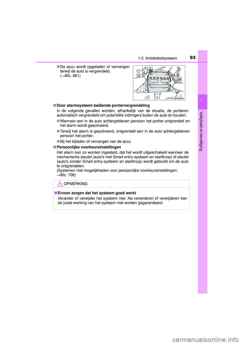 TOYOTA RAV4 2016 Instructieboekje (in Dutch) 931-2. Antidiefstalsysteem
1
RAV4_OM_OM42A45E_(EE)
Veiligheid en beveiliging
■Door alarmsysteem bedie nde portiervergrendeling
In de volgende gevallen worden, afhankelijk van de situatie, de portier TOYOTA RAV4 2016 Instructieboekje (in Dutch) 931-2. Antidiefstalsysteem
1
RAV4_OM_OM42A45E_(EE)
Veiligheid en beveiliging
■Door alarmsysteem bedie nde portiervergrendeling
In de volgende gevallen worden, afhankelijk van de situatie, de portier