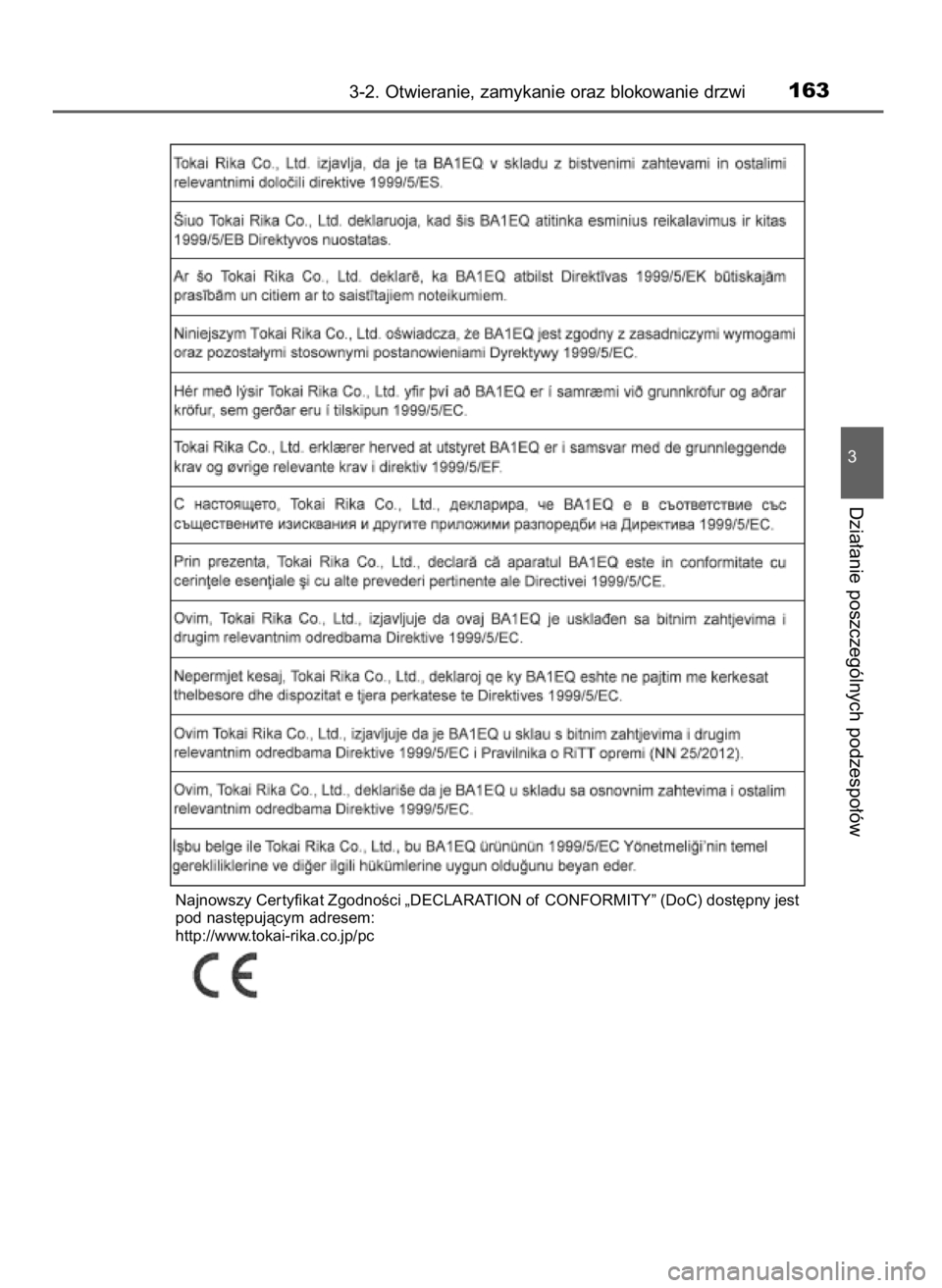 TOYOTA RAV4 2016  Instrukcja obsługi (in Polish) 3-2. Otwieranie, zamykanie oraz blokowanie drzwi163
3
Dzia∏anie poszczególnych podzespo∏ów
Najnowszy Cer tyfikat ZgodnoÊci „DECLARATION of CONFORMITY” (DoC) dost´pny jest
pod nast´pujàcy