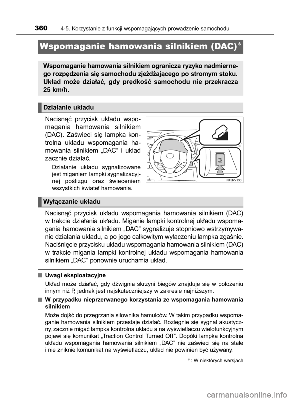 TOYOTA RAV4 2016 Instrukcja obsługi (in Polish) Nacisnàç przycisk uk∏adu wspo-
magania hamowania silnikiem
(DAC). ZaÊwieci si´ lampka kon-
trolna uk∏adu wspomagania ha-
mowania silnikiem „DAC” i uk∏ad
zacznie dzia∏aç TOYOTA RAV4 2016 Instrukcja obsługi (in Polish) Nacisnàç przycisk uk∏adu wspo-
magania hamowania silnikiem
(DAC). ZaÊwieci si´ lampka kon-
trolna uk∏adu wspomagania ha-
mowania silnikiem „DAC” i uk∏ad
zacznie dzia∏aç