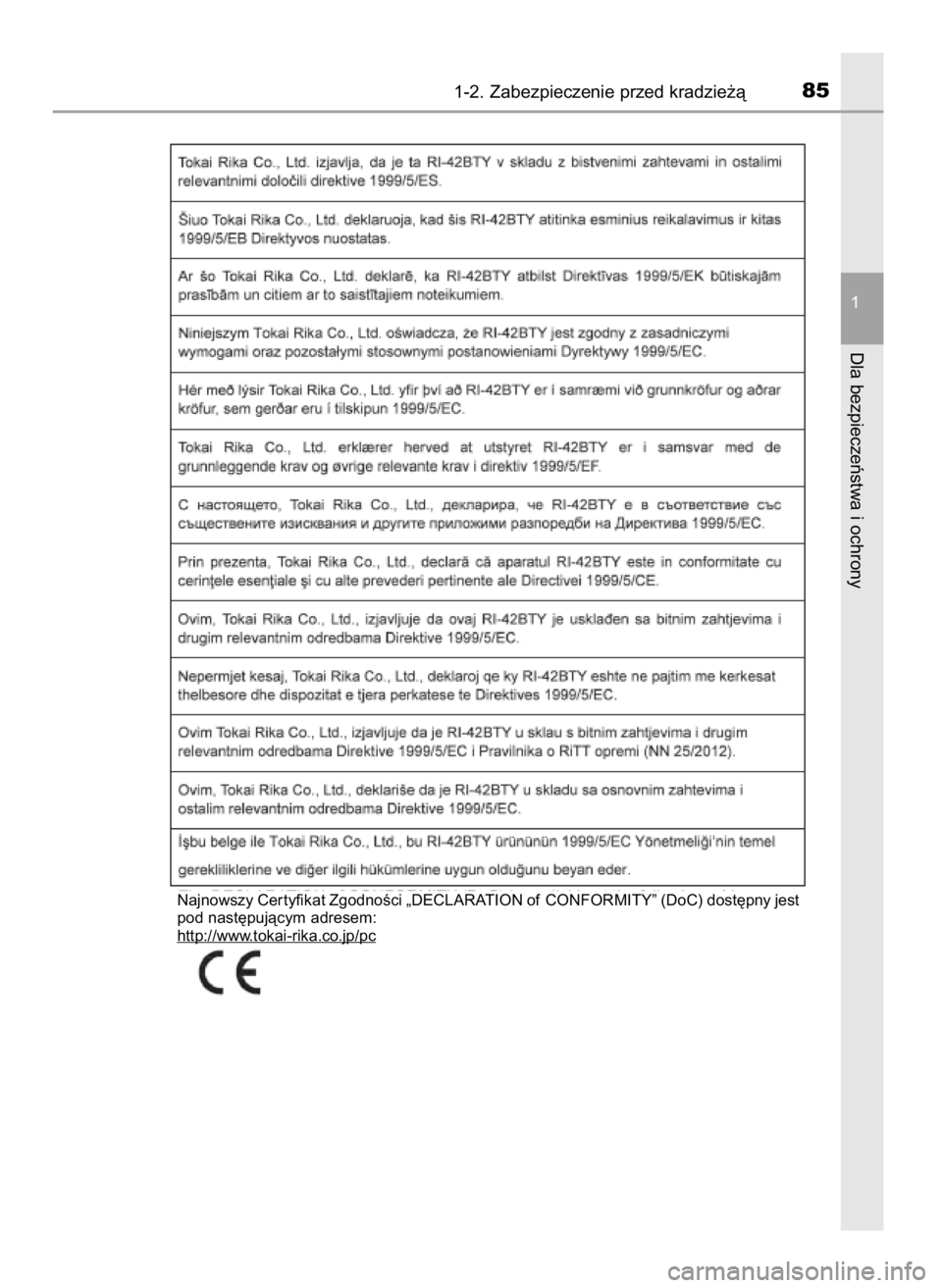 TOYOTA RAV4 2016  Instrukcja obsługi (in Polish) 1-2. Zabezpieczenie przed kradzie˝à85
1
Dla bezpieczeƒstwa i ochrony
Najnowszy Cer tyfikat ZgodnoÊci „DECLARATION of CONFORMITY” (DoC) dost´pny jest
pod nast´pujàcym adresem:
http://www
.to